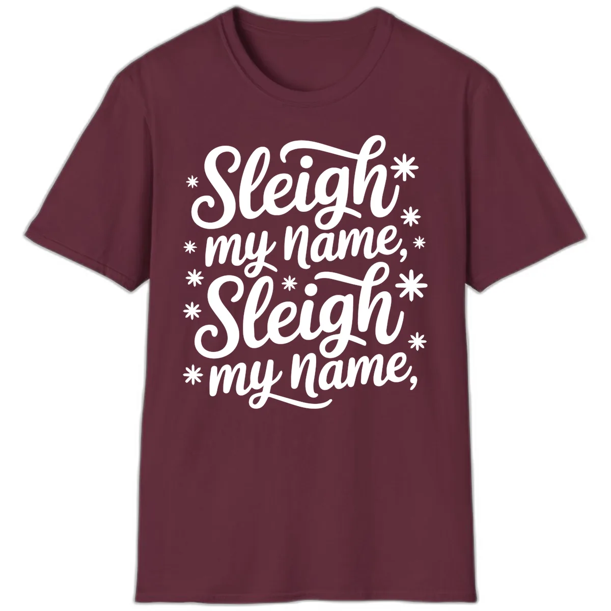 Sleigh My Name Christmas Typography T-Shirt in Maroon
