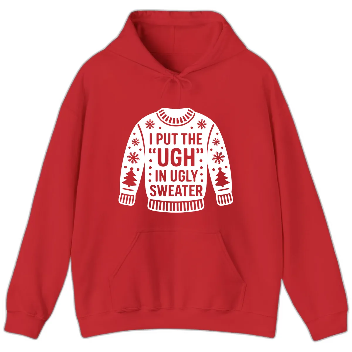 I Put The Ugh In Ugly Sweater Hoodie in Red
