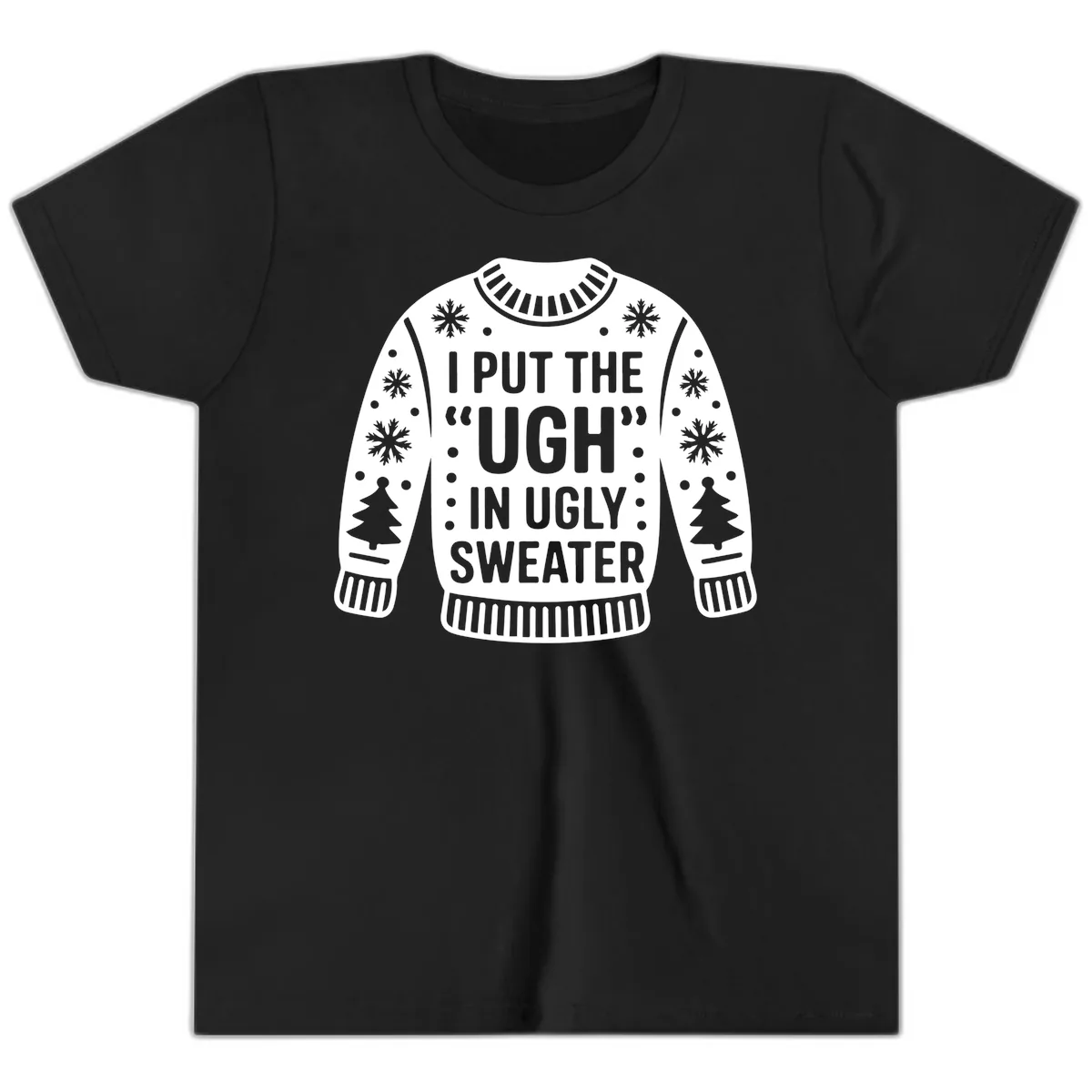 I Put The Ugh In Ugly Sweater Youth T-Shirt in Black