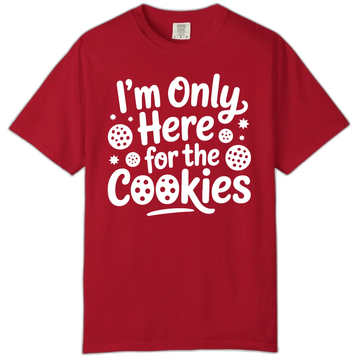 I'm Only Here For The Cookies Comfort Color in Red