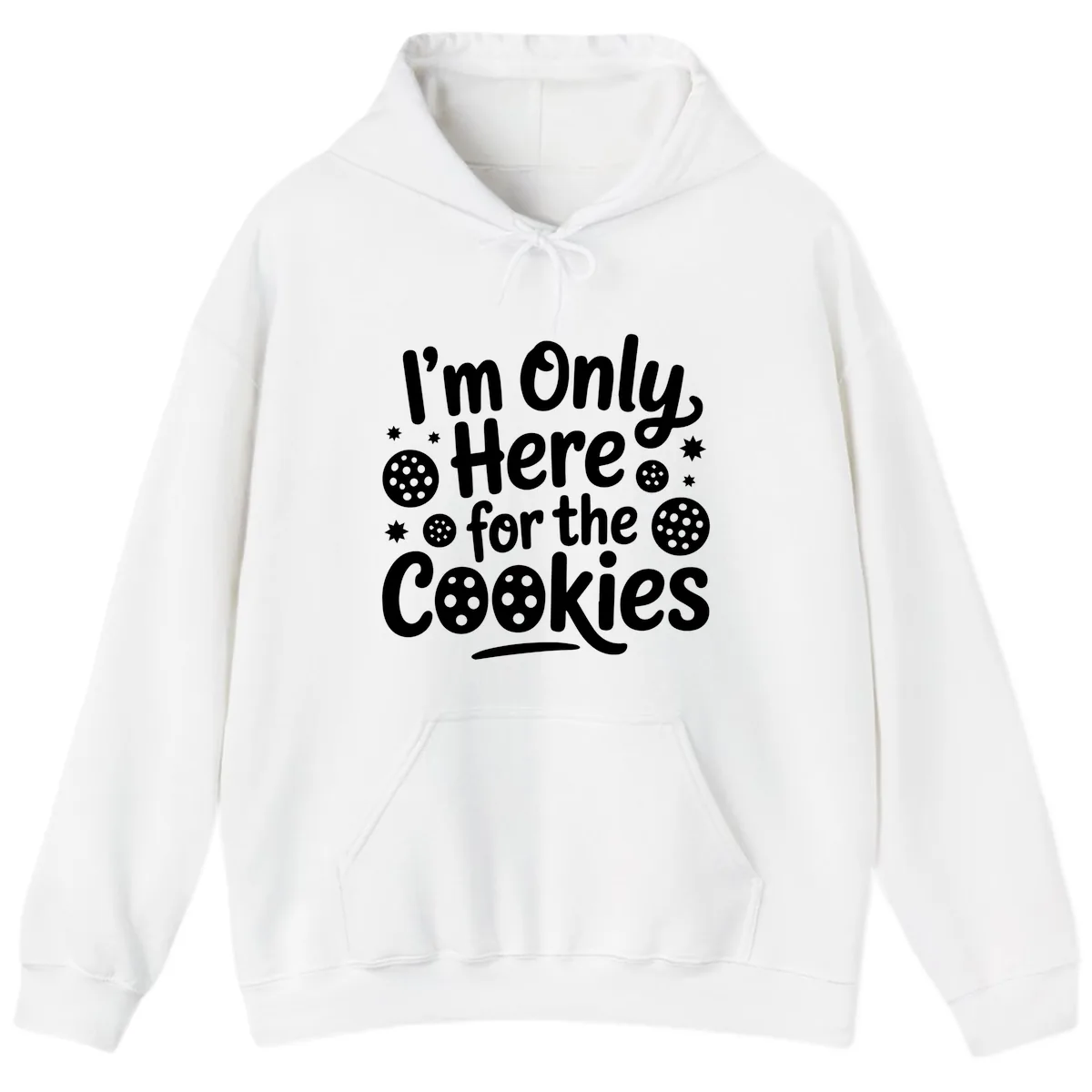 I'm Only Here For The Cookies Hoodie in White