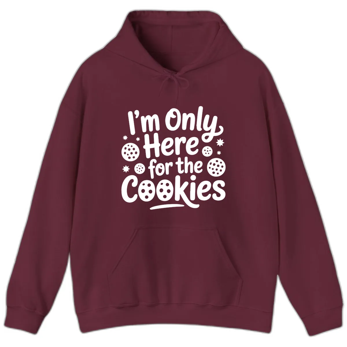 I'm Only Here For The Cookies Hoodie in Maroon