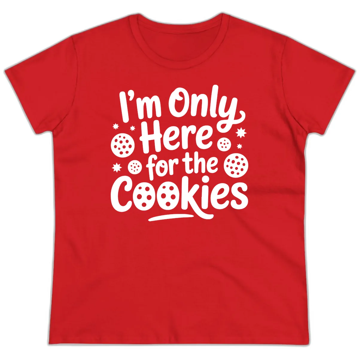 I'm Only Here For The Cookies Ladies Tee in Red