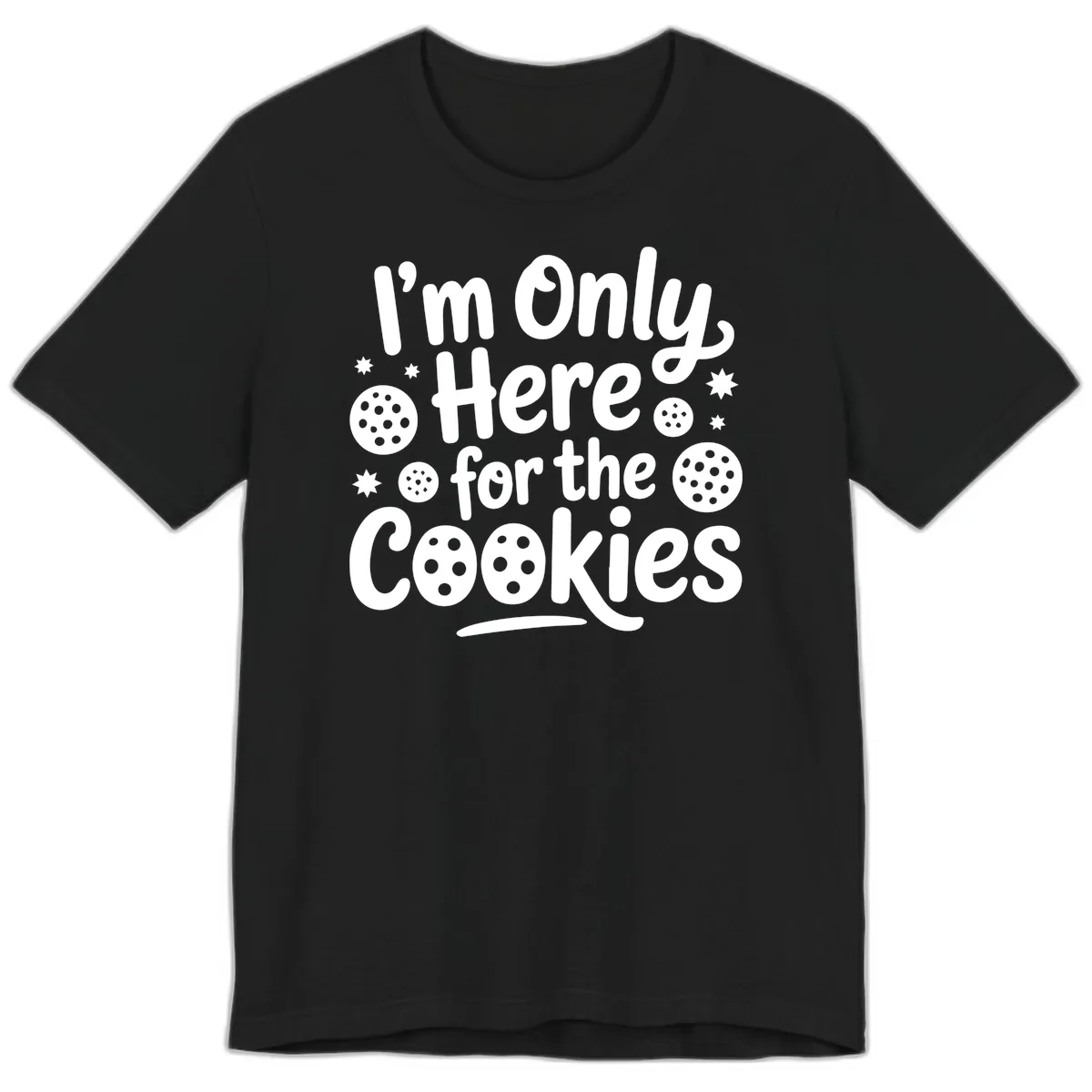 I'm Only Here For The Cookies Premium T-Shirt in Black