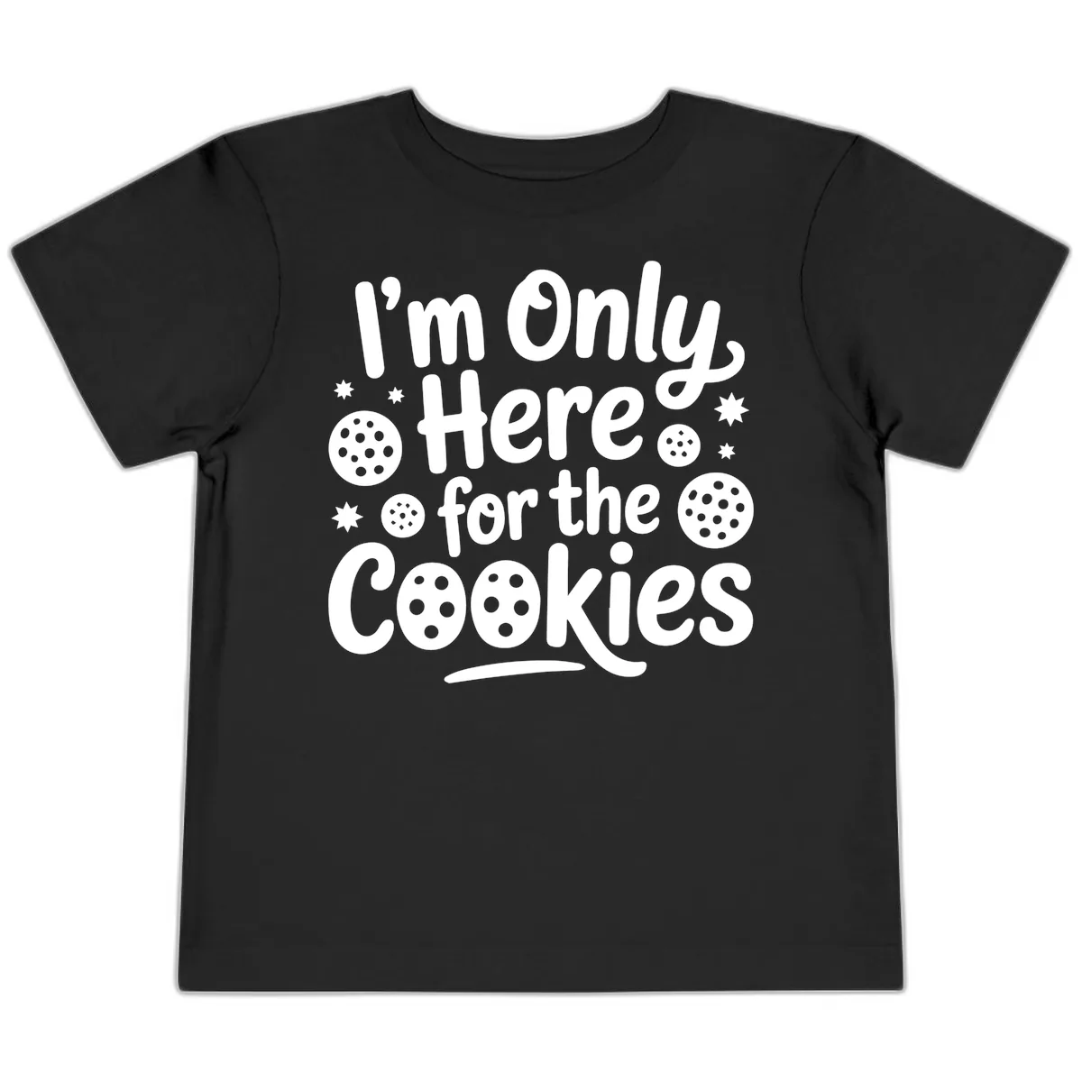 I'm Only Here For The Cookies Toddler T-Shirt in Black