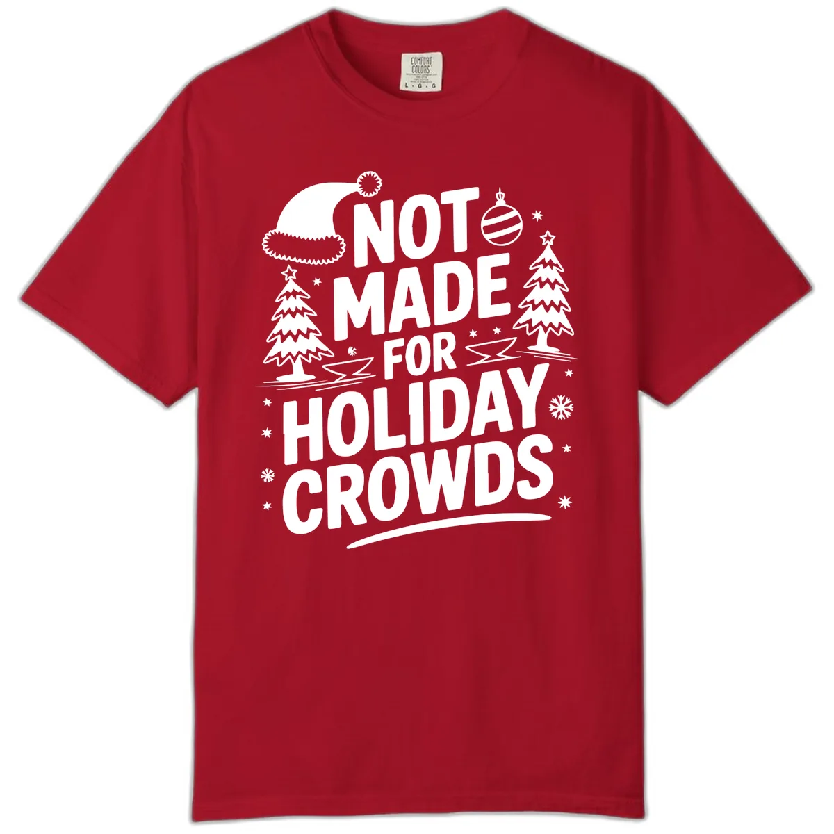 Not Made For Holiday Crowds Design Comfort Color in Red