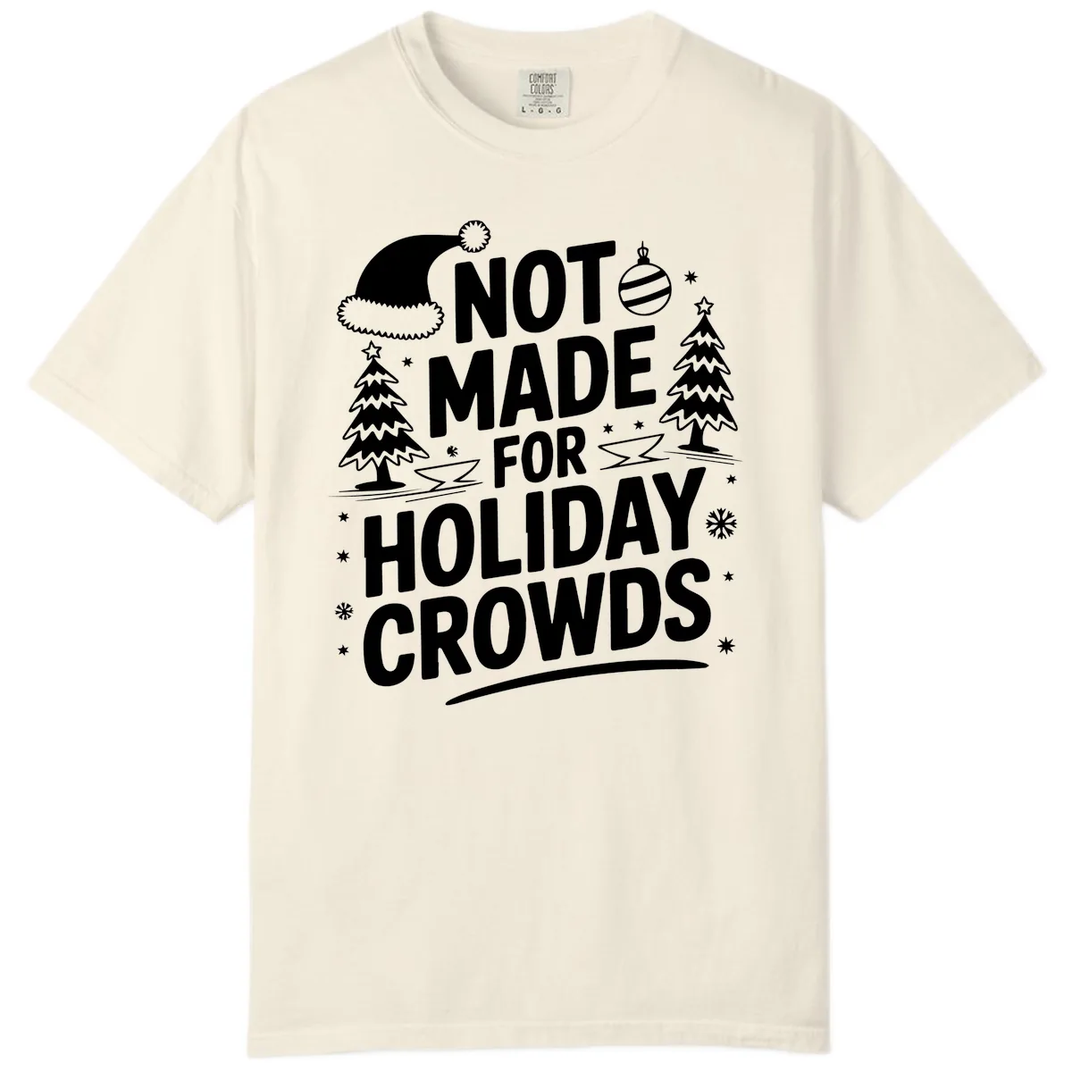 Not Made For Holiday Crowds Design Comfort Color in Ivory