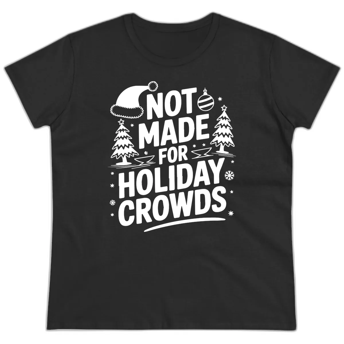 Not Made For Holiday Crowds Design Ladies Tee in Black
