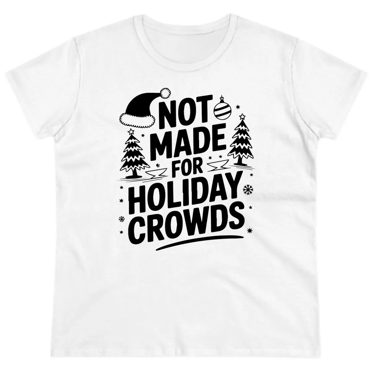Not Made For Holiday Crowds Design Ladies Tee in White