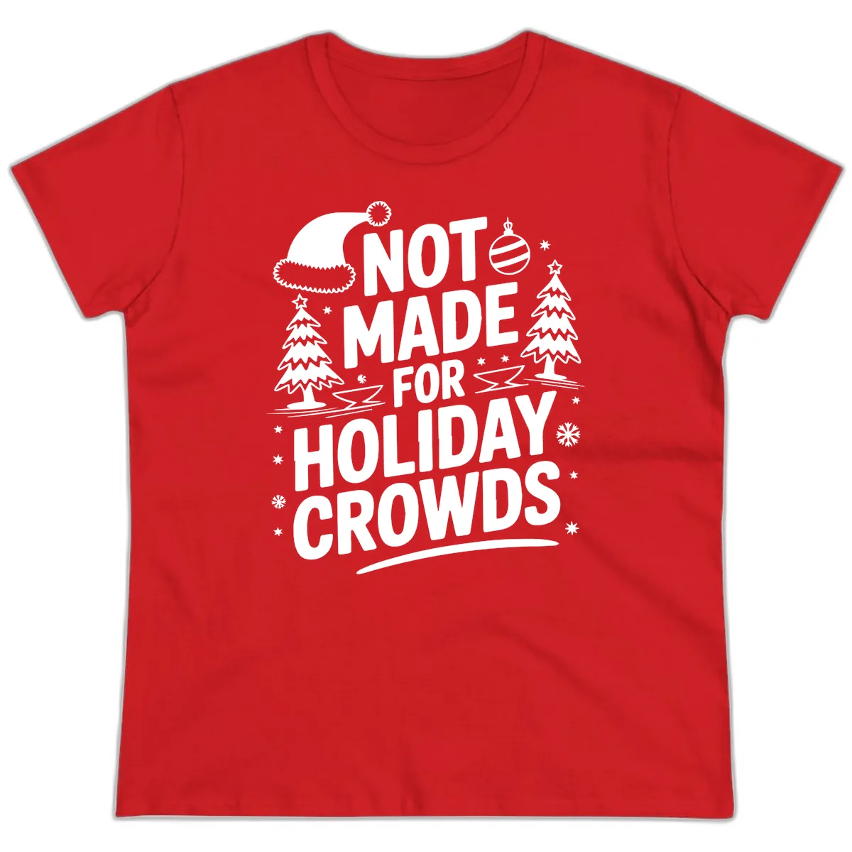 Not Made For Holiday Crowds Design Ladies Tee in Red