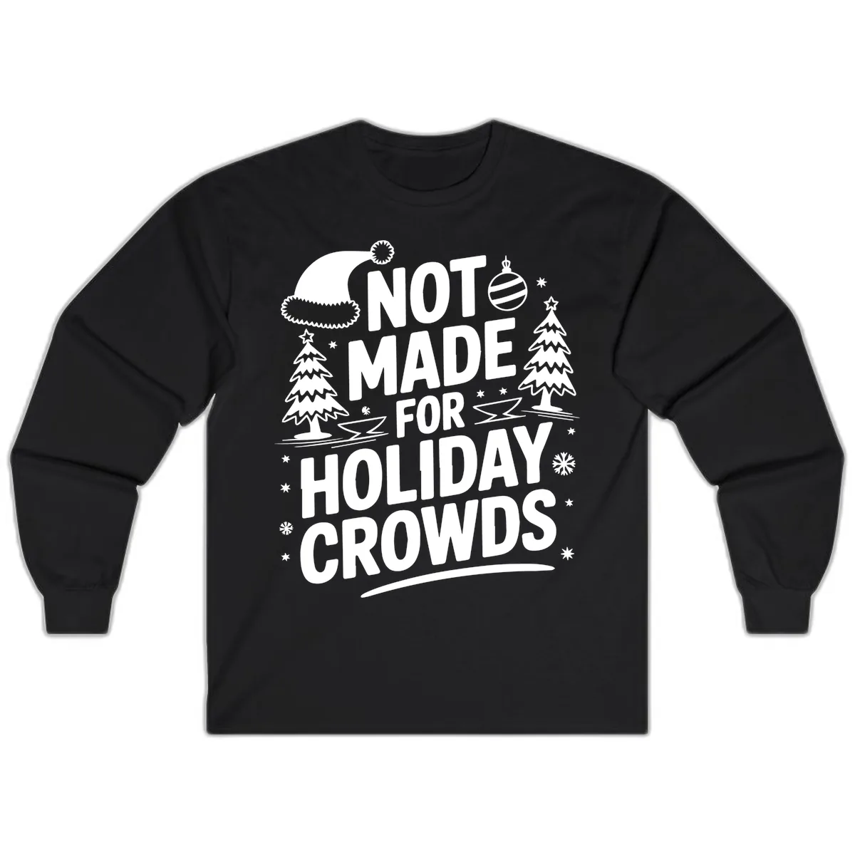Not Made For Holiday Crowds Design Long Sleeve in Black