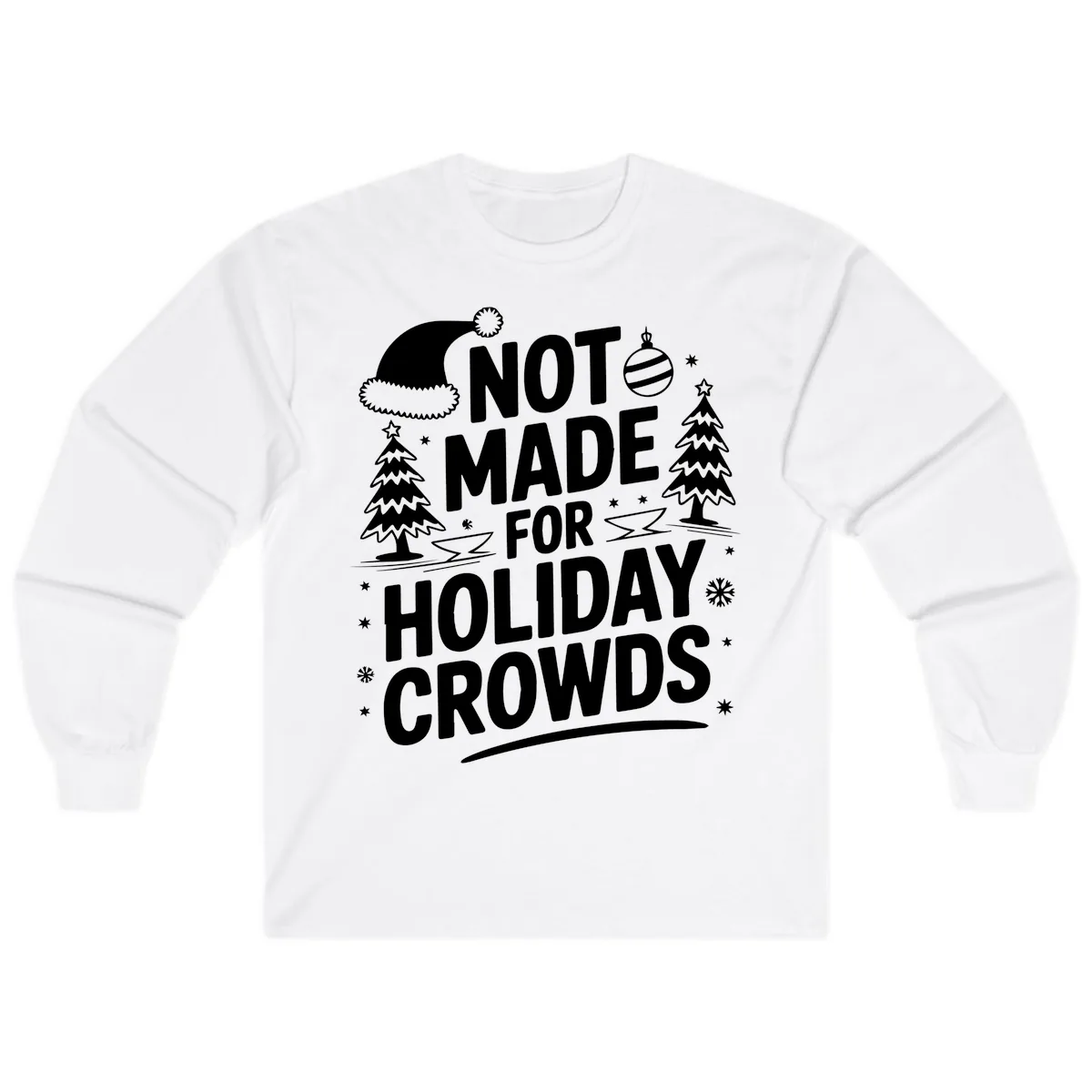 Not Made For Holiday Crowds Design Long Sleeve in White