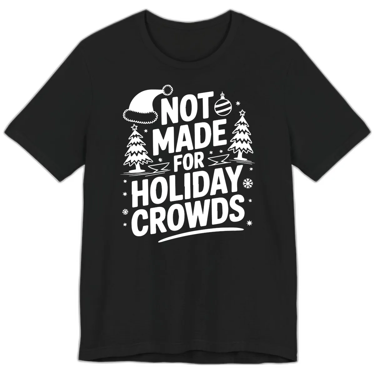 Not Made For Holiday Crowds Design Premium T-Shirt in Black