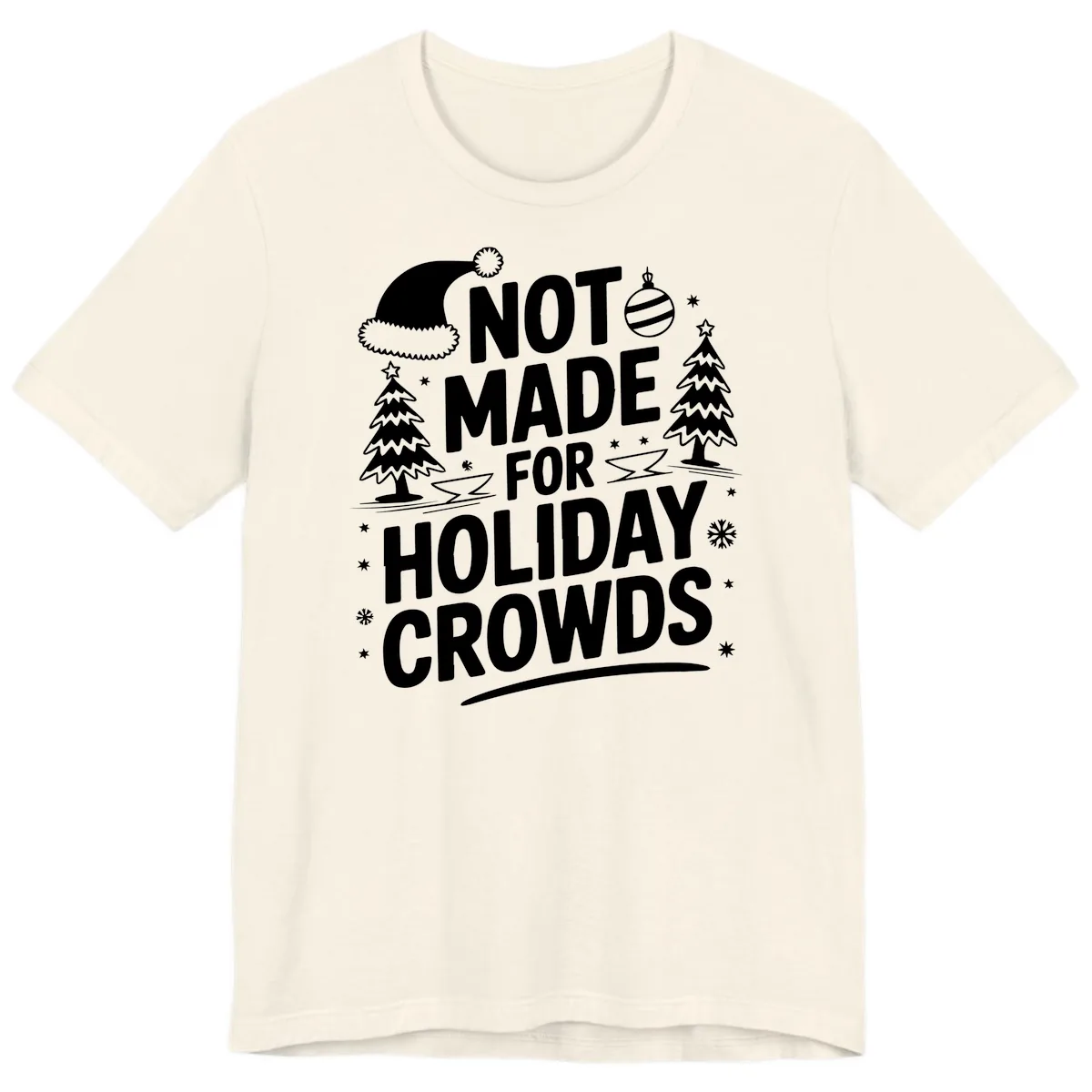 Not Made For Holiday Crowds Design Premium T-Shirt in Natural