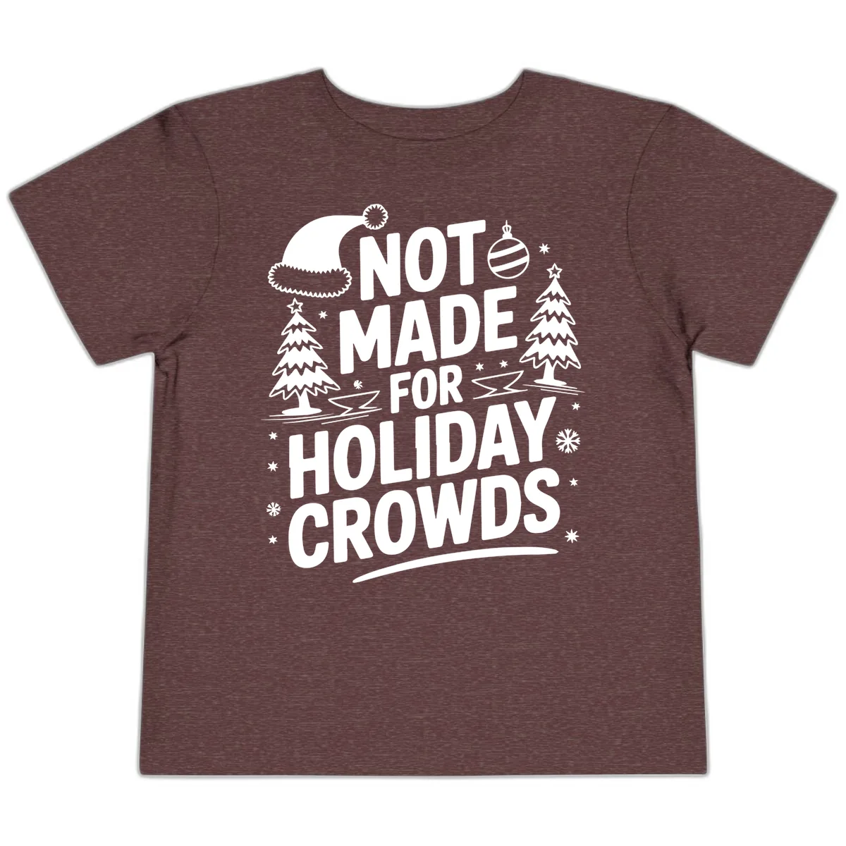 Not Made For Holiday Crowds Design Toddler T-Shirt in Heather Maroon