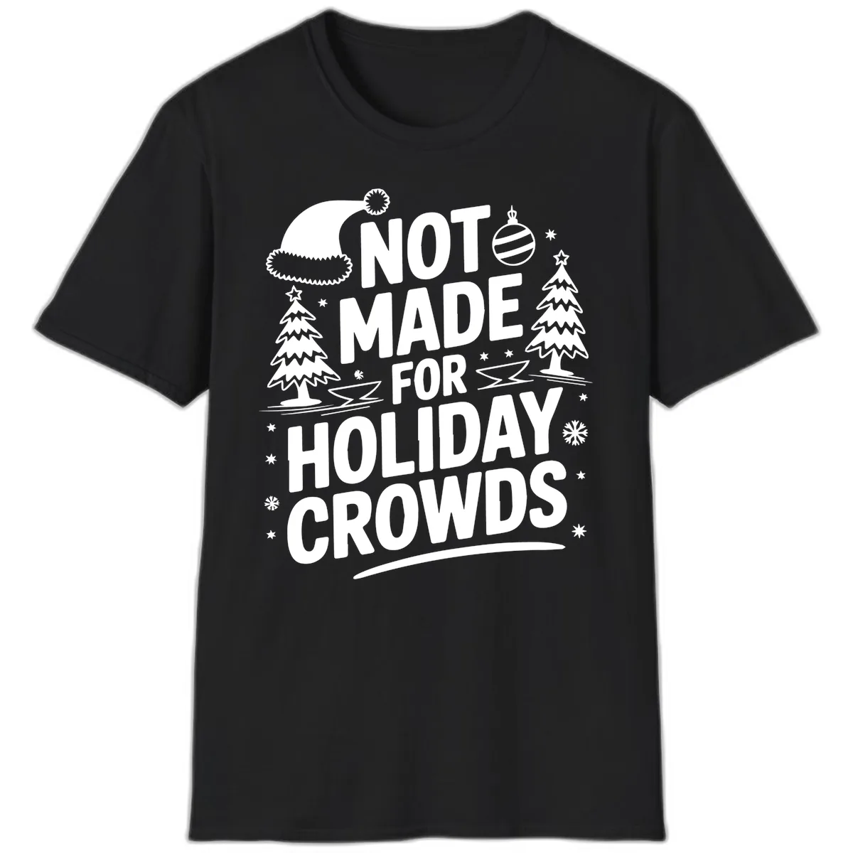 Not Made For Holiday Crowds Design T-Shirt in Black