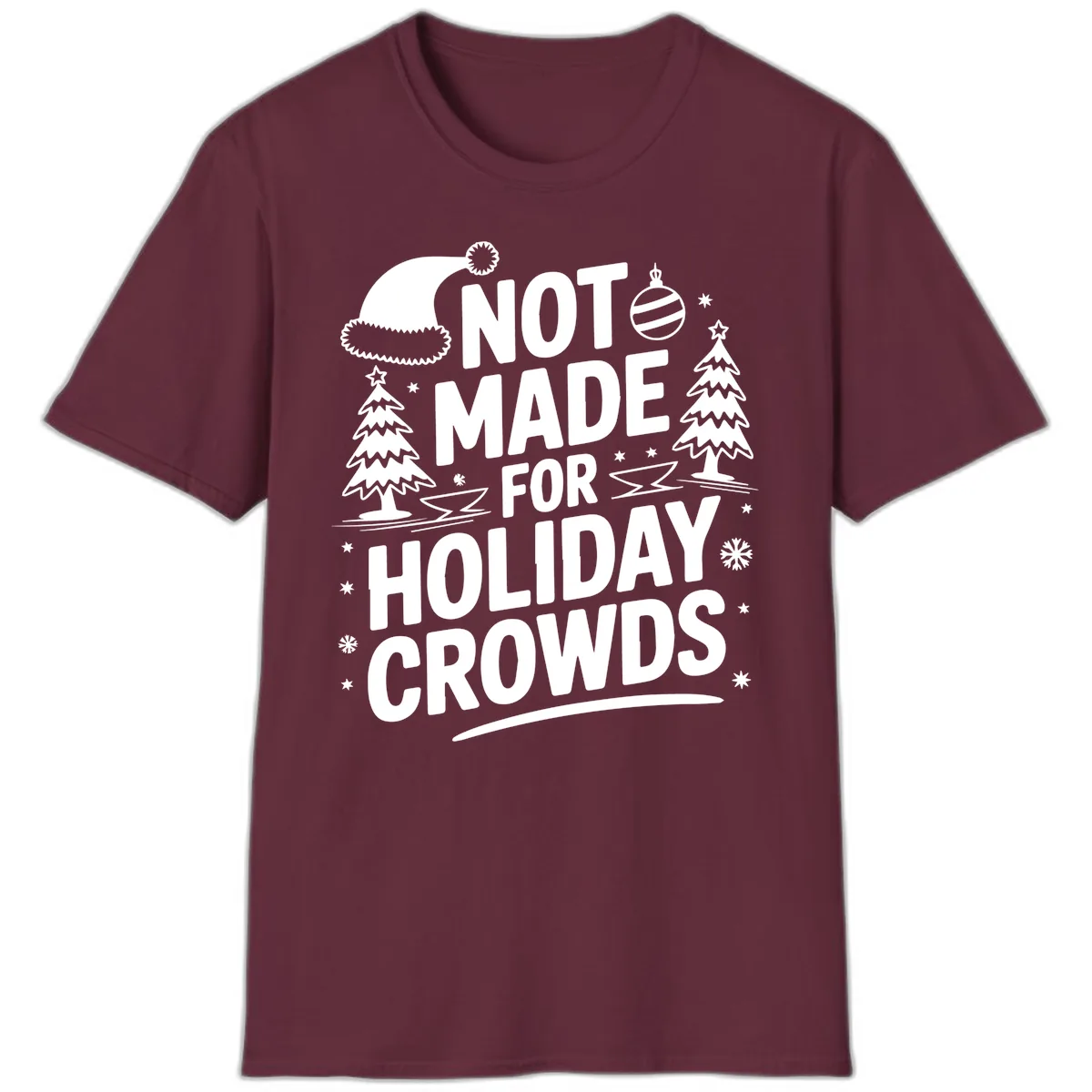 Not Made For Holiday Crowds Design T-Shirt in Maroon