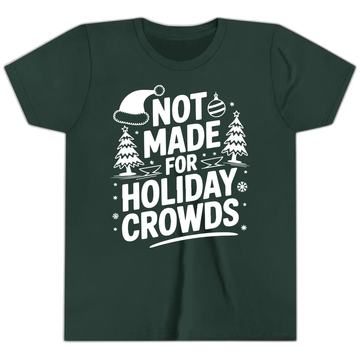 Not Made For Holiday Crowds Design Youth T-Shirt in Forest