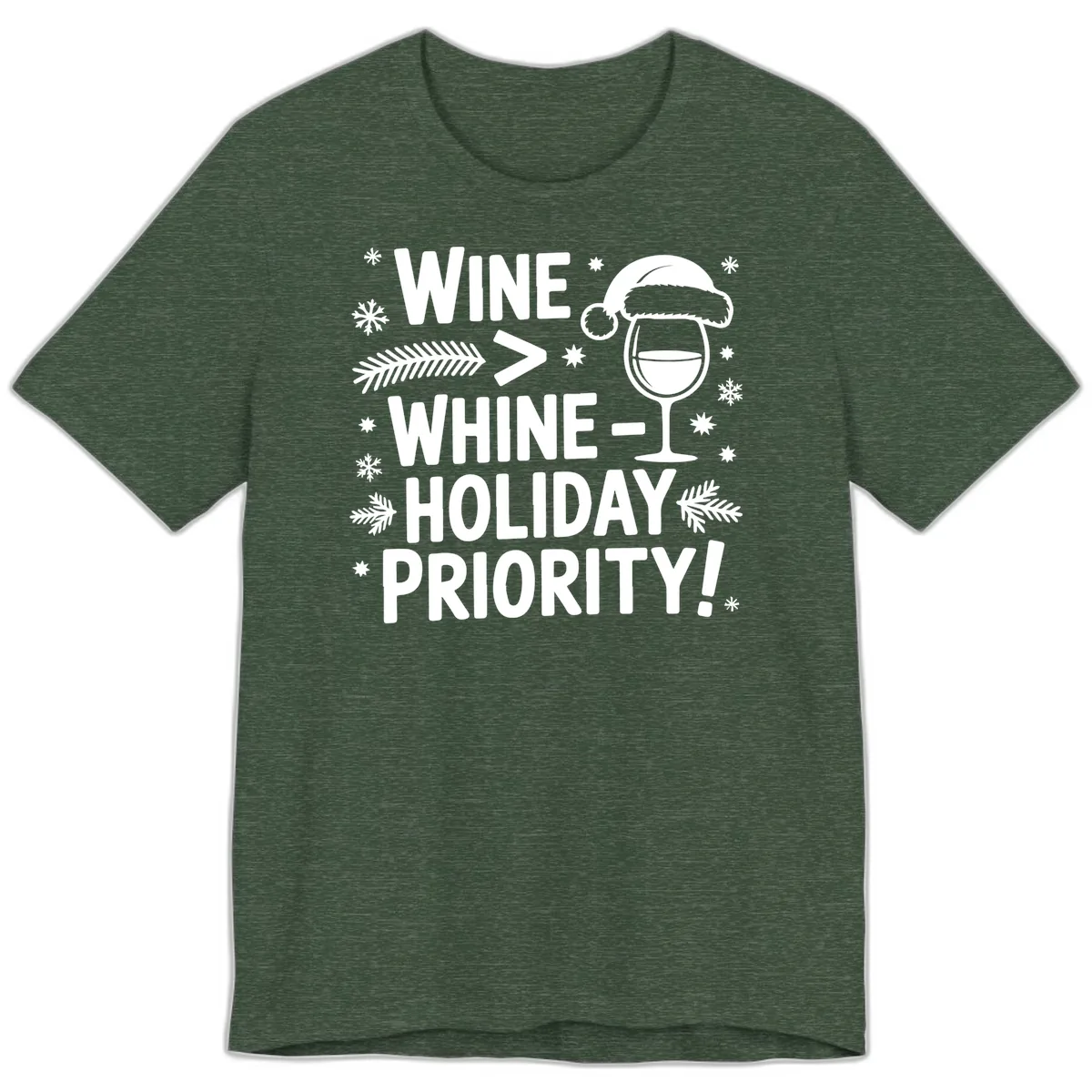 Wine Holiday Priority Graphic Premium T-Shirt in Heather Forest