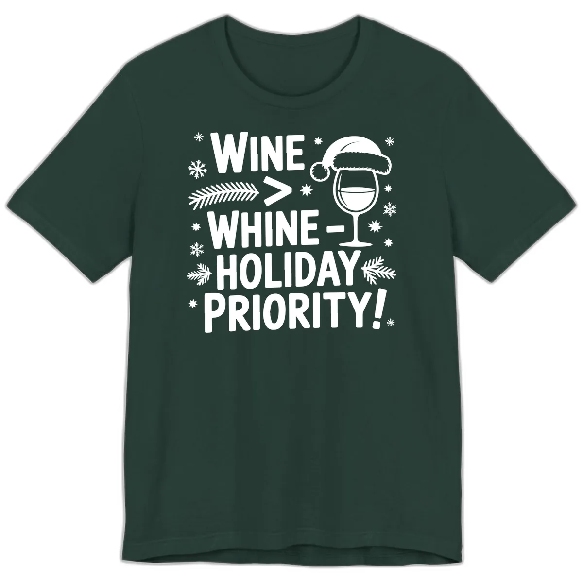 Wine Holiday Priority Graphic Premium T-Shirt in Forest