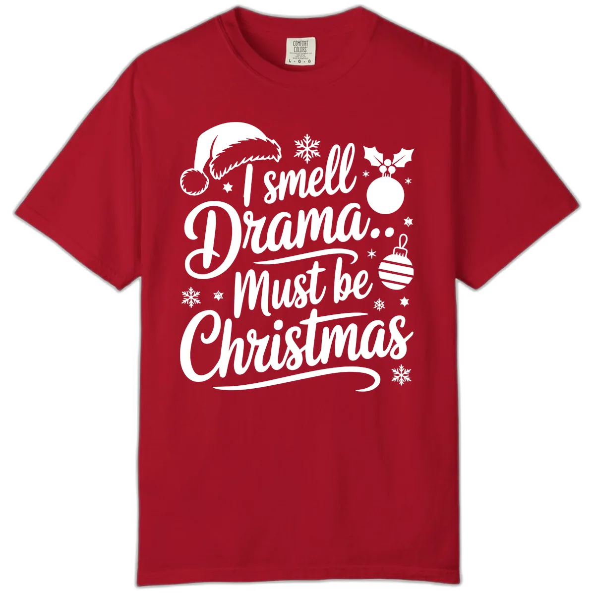 I Smell Drama Must Be Christmas Comfort Color in Red