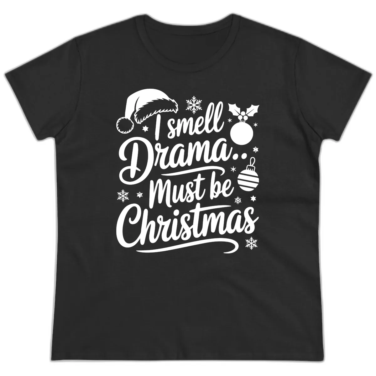 I Smell Drama Must Be Christmas Ladies Tee in Black