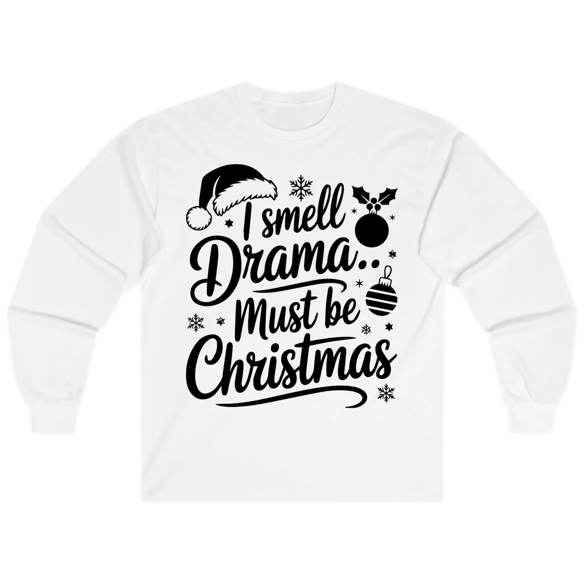 I Smell Drama Must Be Christmas Long Sleeve in White