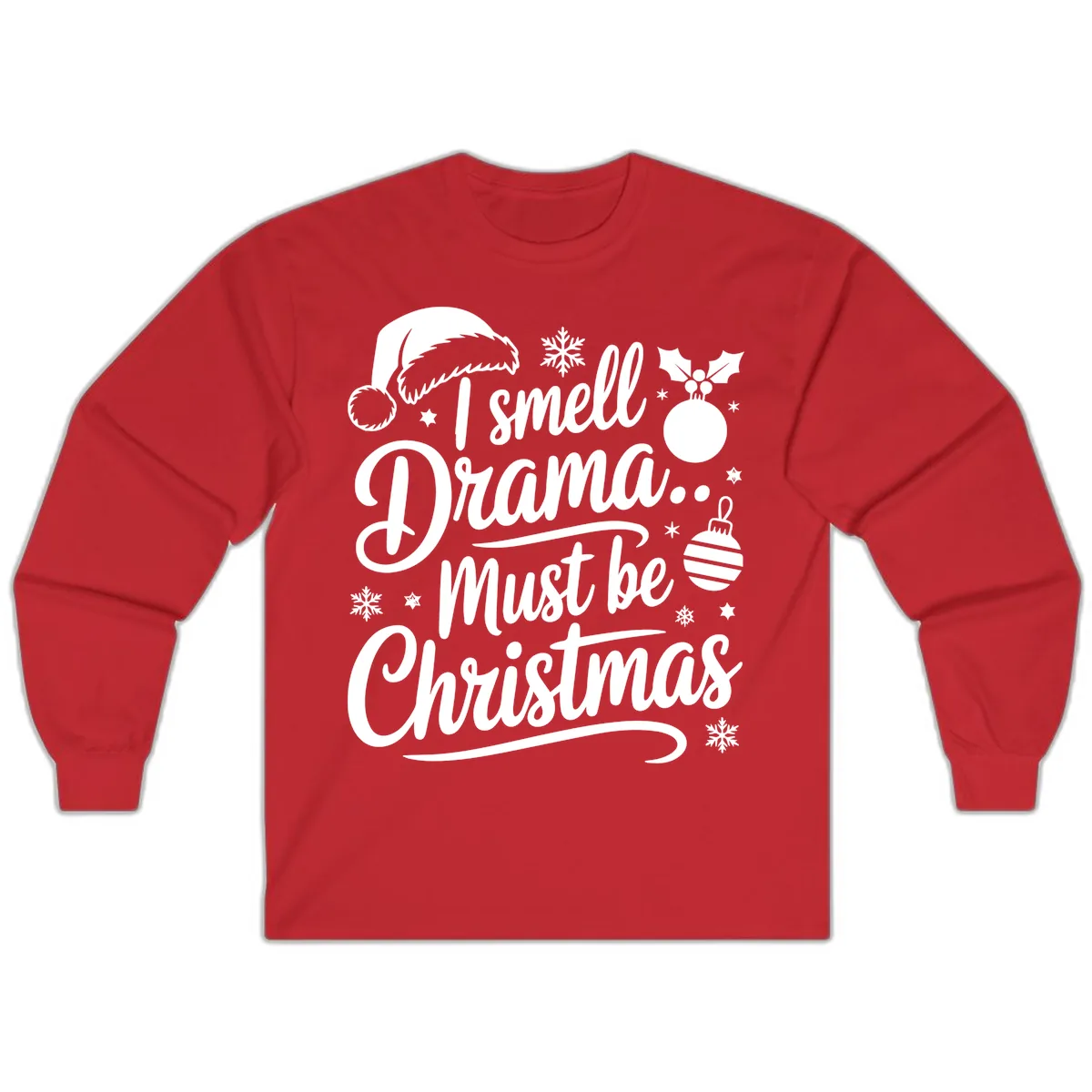 I Smell Drama Must Be Christmas Long Sleeve in Red