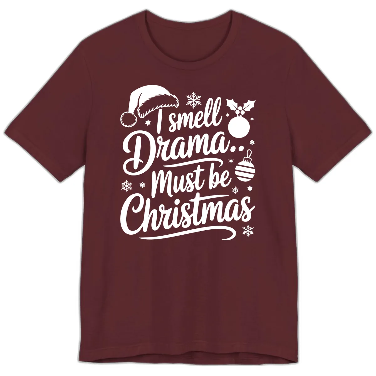I Smell Drama Must Be Christmas Premium T-Shirt in Maroon
