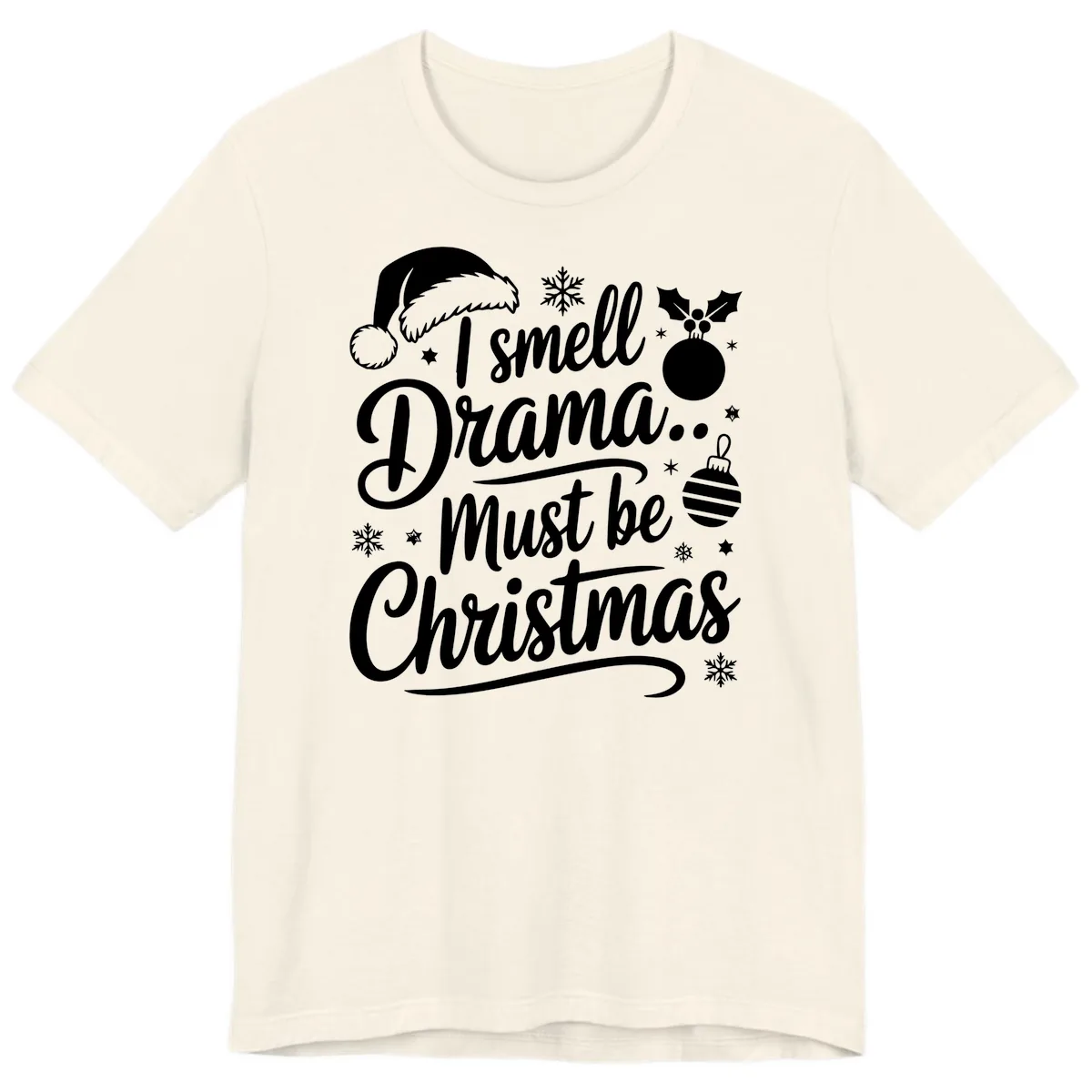 I Smell Drama Must Be Christmas Premium T-Shirt in Natural