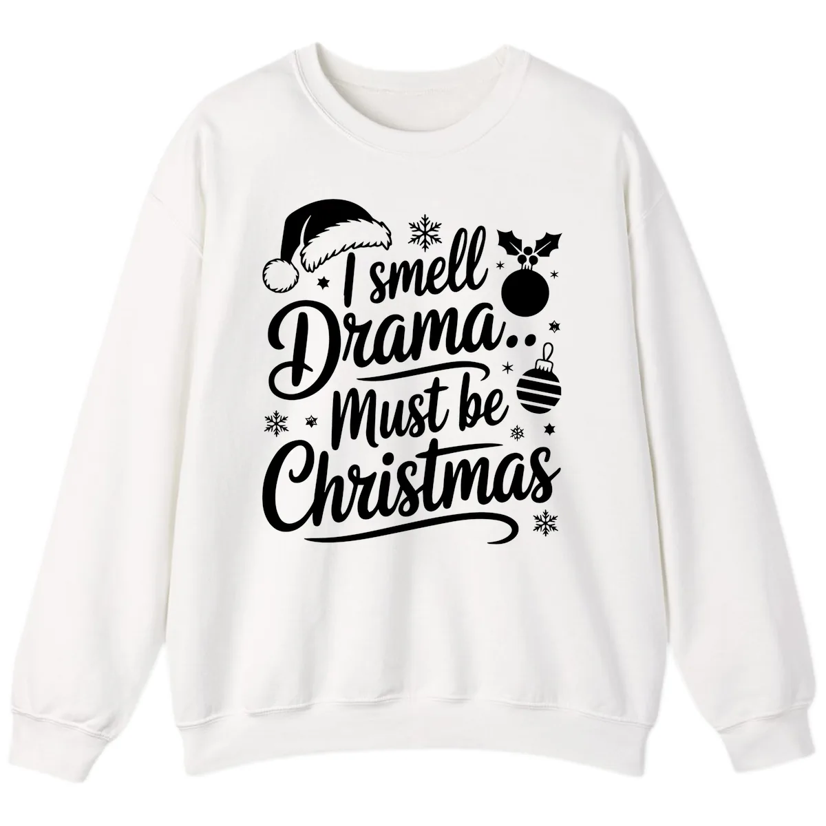I Smell Drama Must Be Christmas Sweatshirt in White