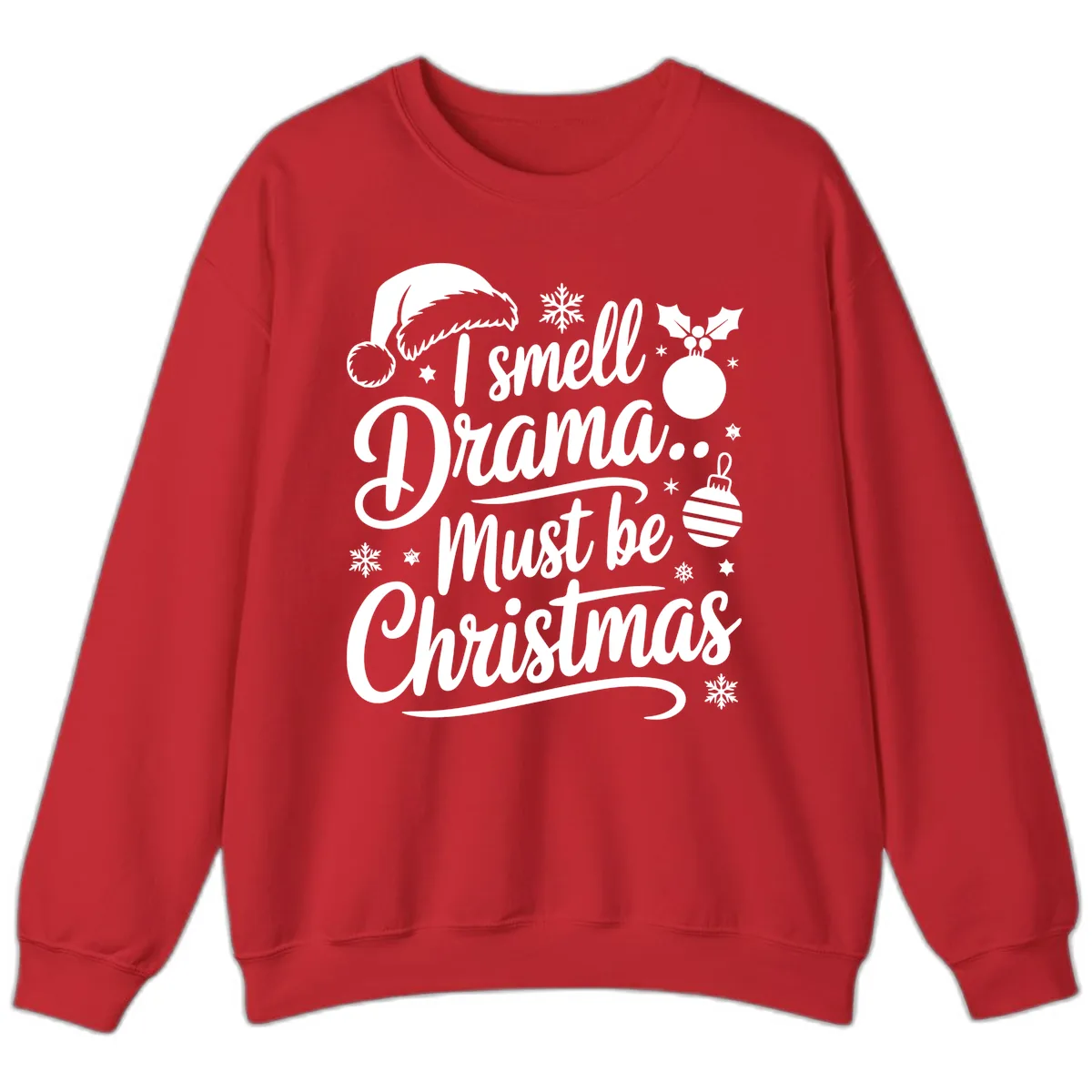 I Smell Drama Must Be Christmas Sweatshirt in Red