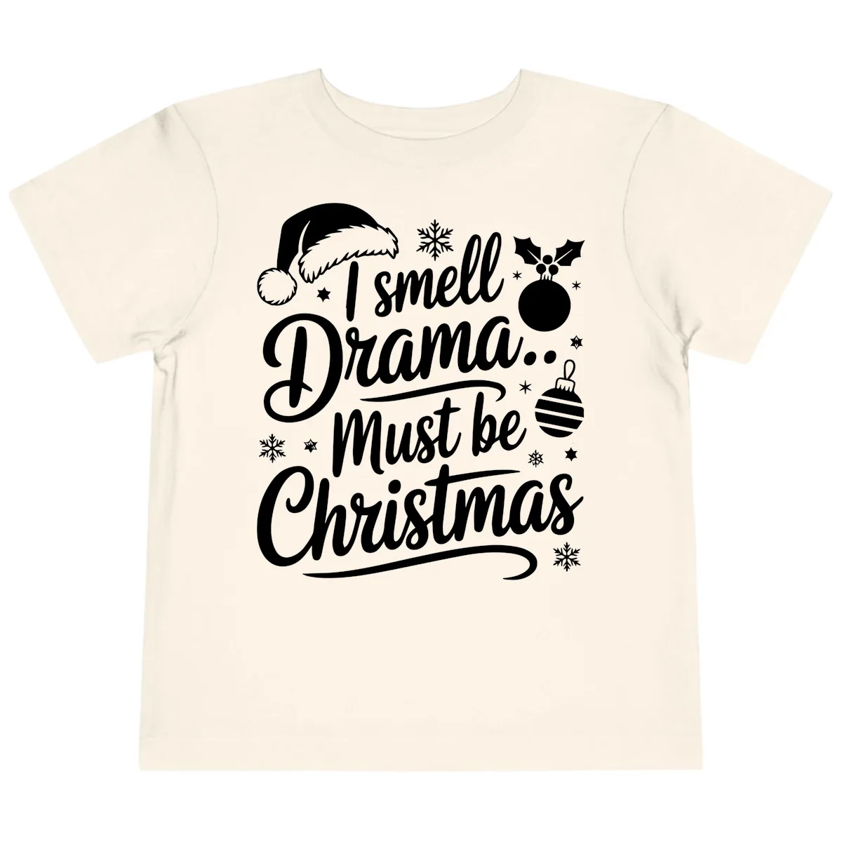 I Smell Drama Must Be Christmas Toddler T-Shirt in Natural