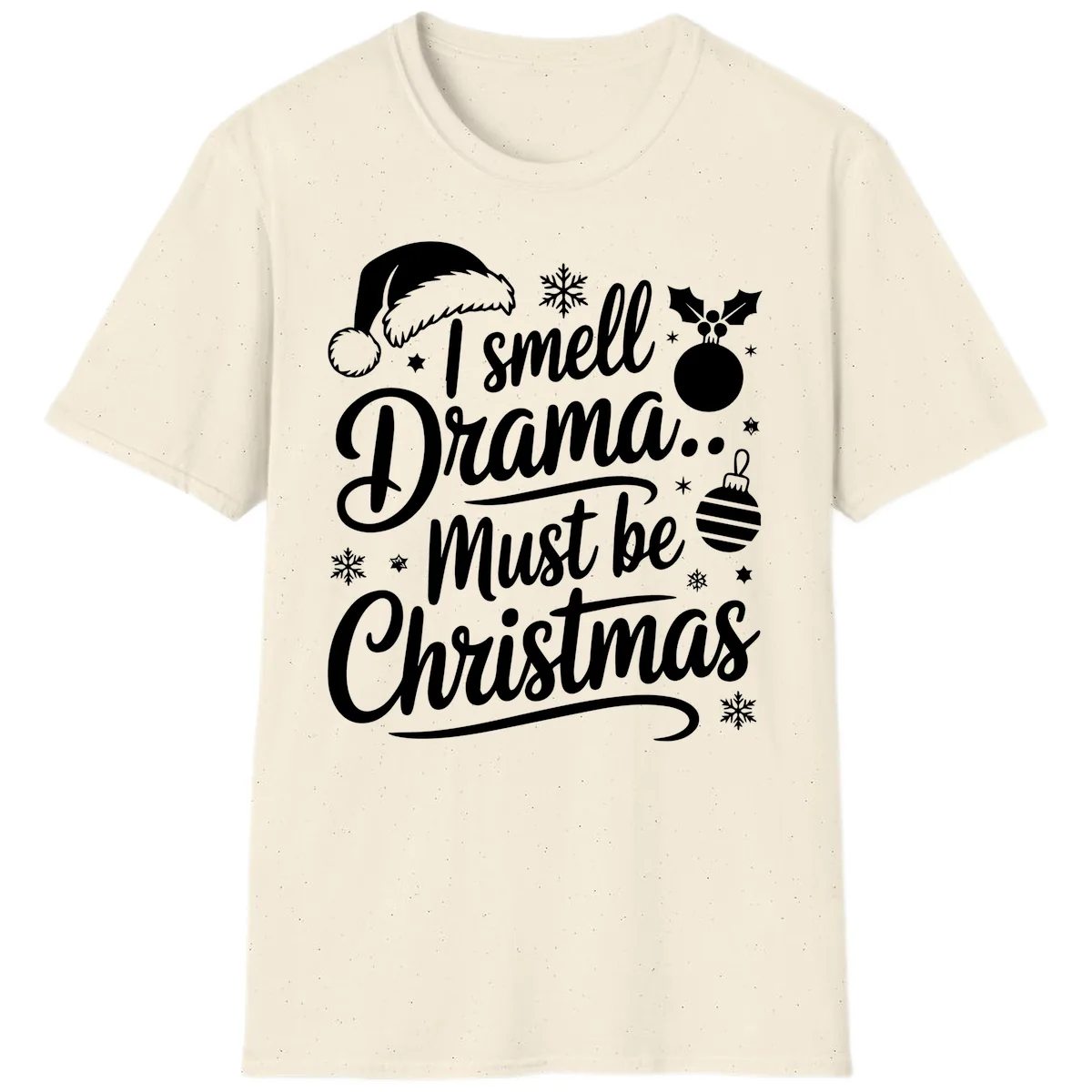 I Smell Drama Must Be Christmas T-Shirt in Natural