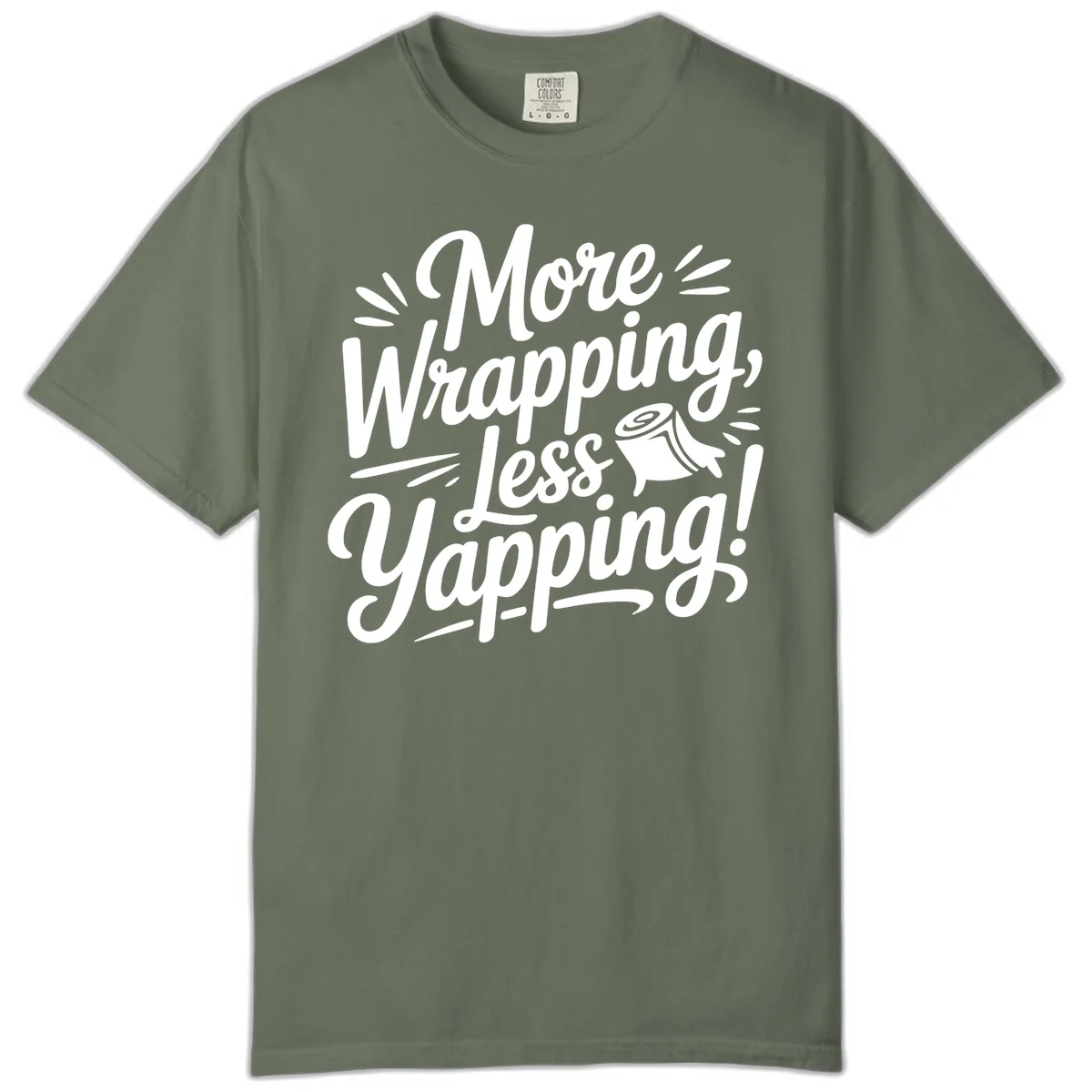 More Wrapping Less Yapping Typography Comfort Color in Moss