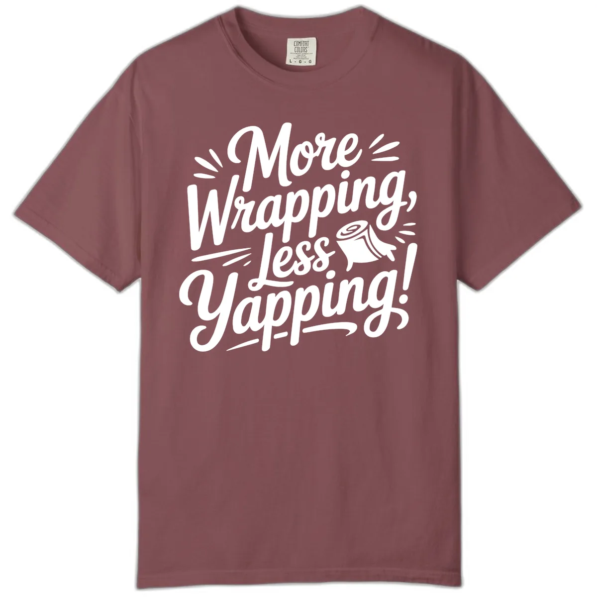 More Wrapping Less Yapping Typography Comfort Color in Brick