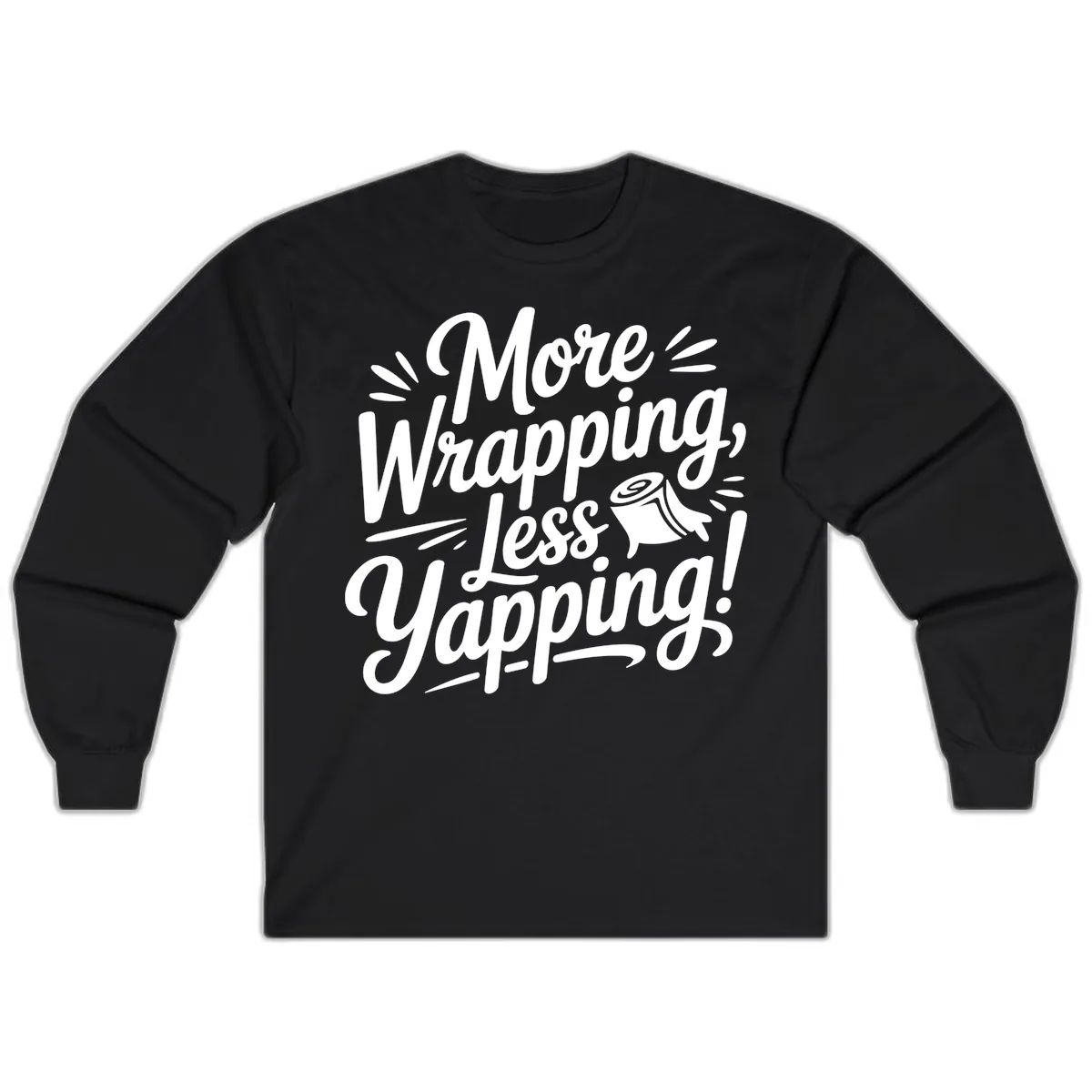 More Wrapping Less Yapping Typography Long Sleeve in Black