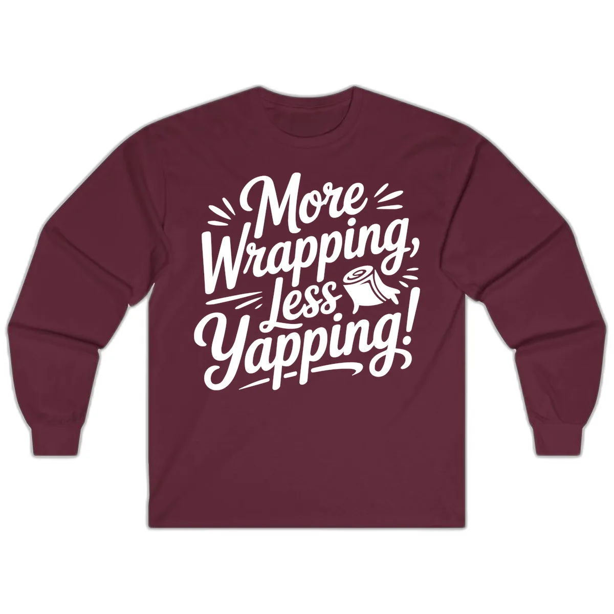 More Wrapping Less Yapping Typography Long Sleeve in Maroon