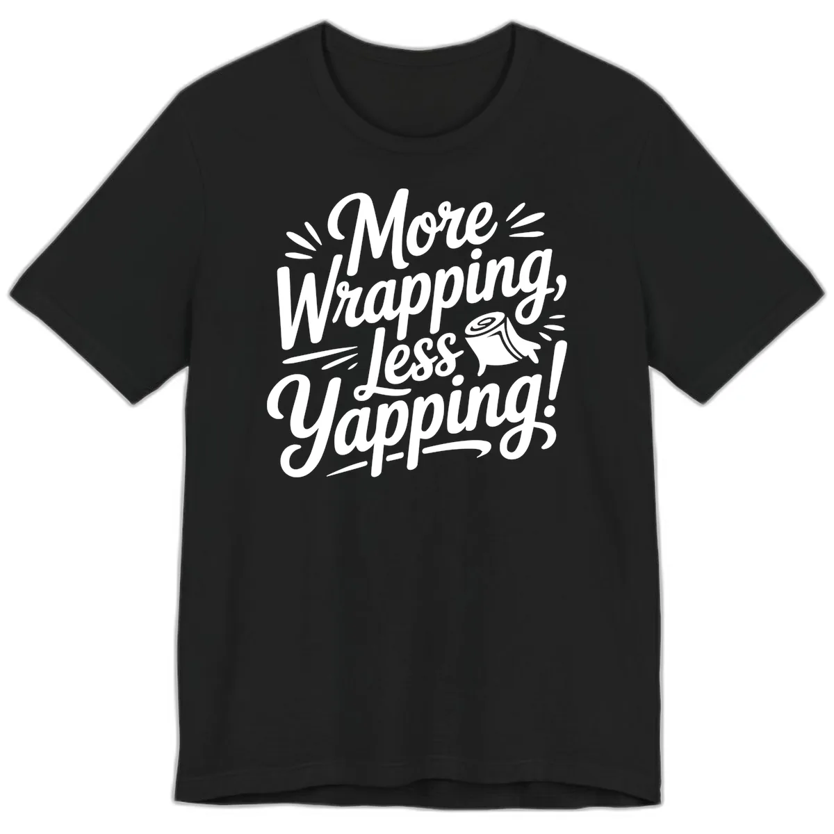 More Wrapping Less Yapping Typography Premium T-Shirt in Black