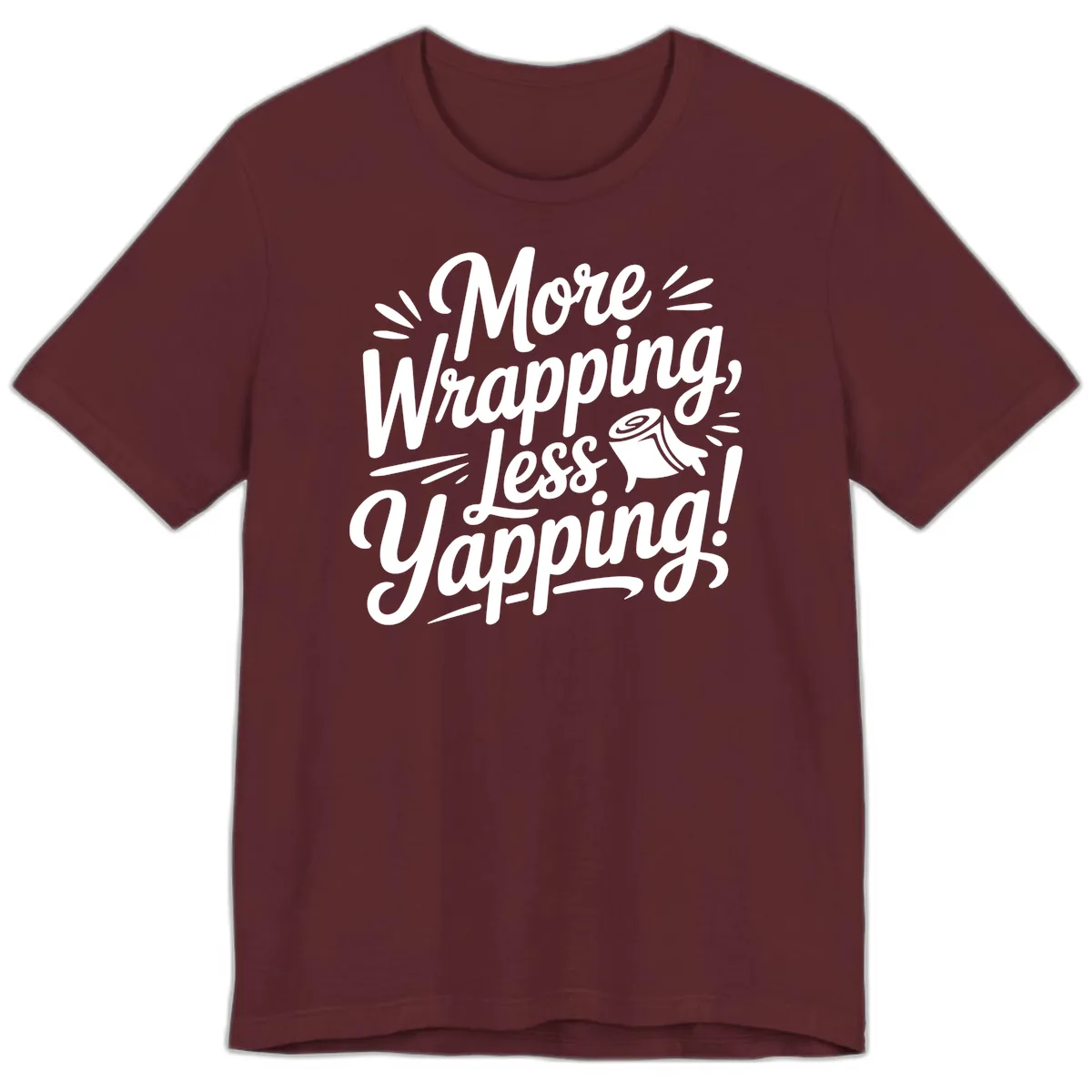 More Wrapping Less Yapping Typography Premium T-Shirt in Maroon