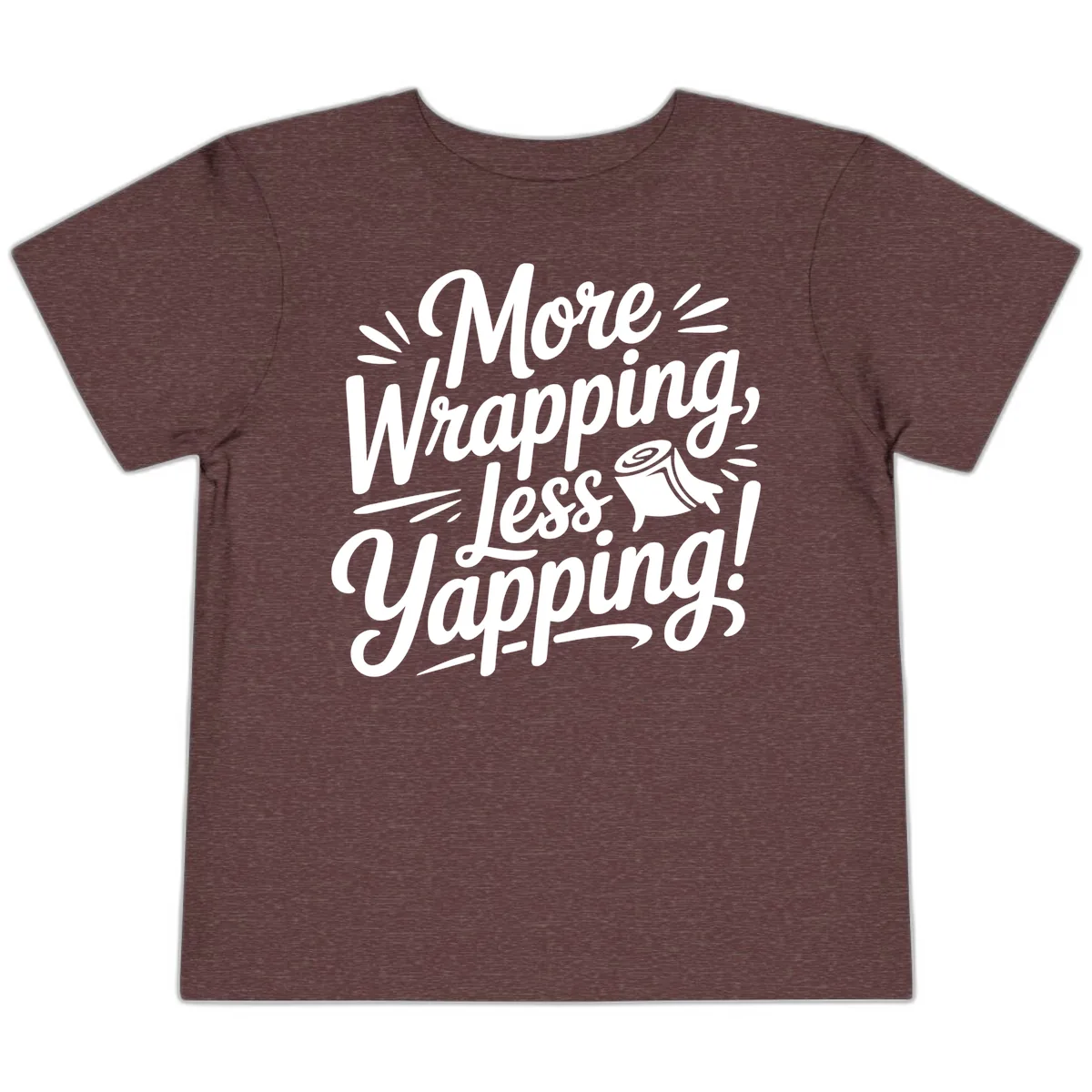 More Wrapping Less Yapping Typography Toddler T-Shirt in Heather Maroon