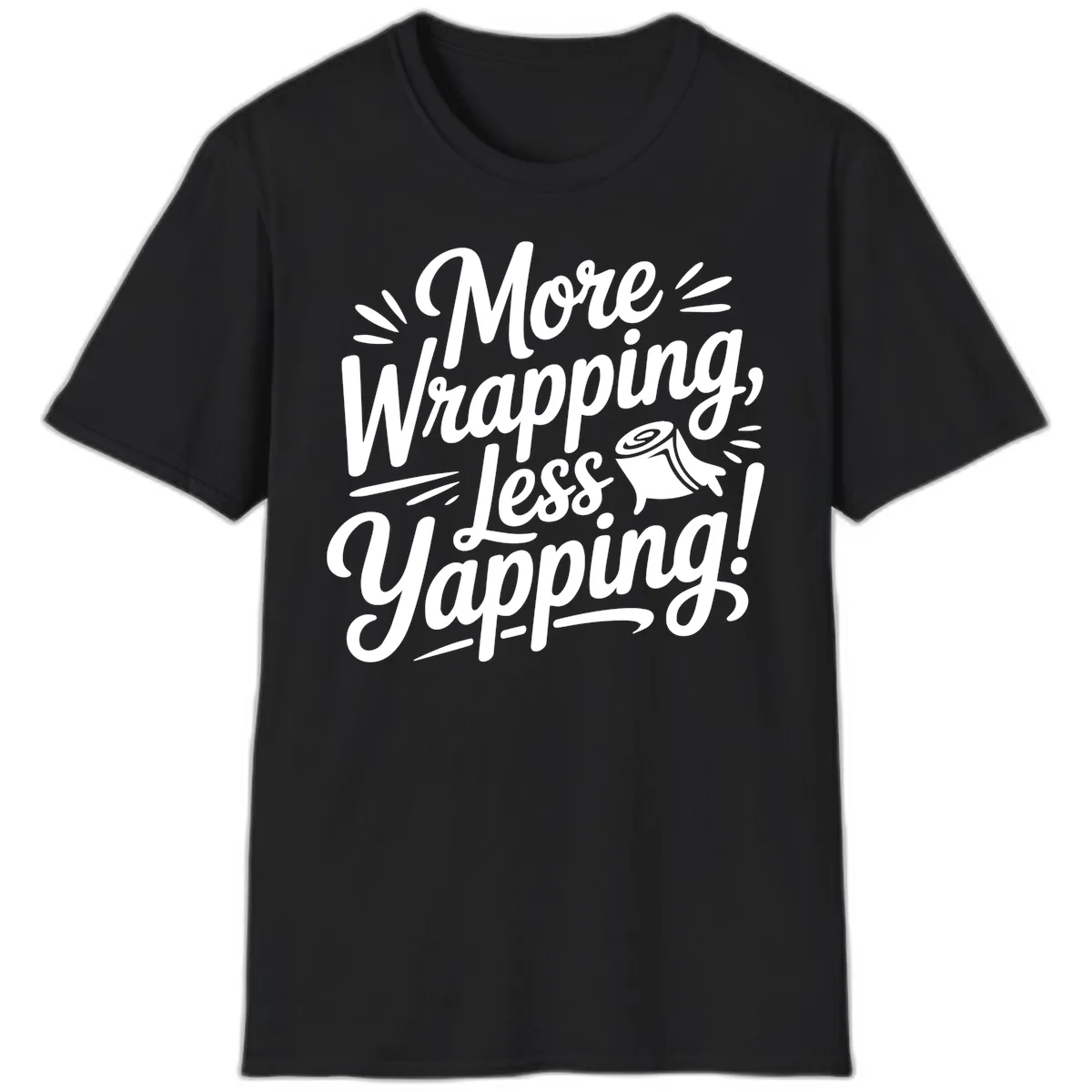 More Wrapping Less Yapping Typography T-Shirt in Black