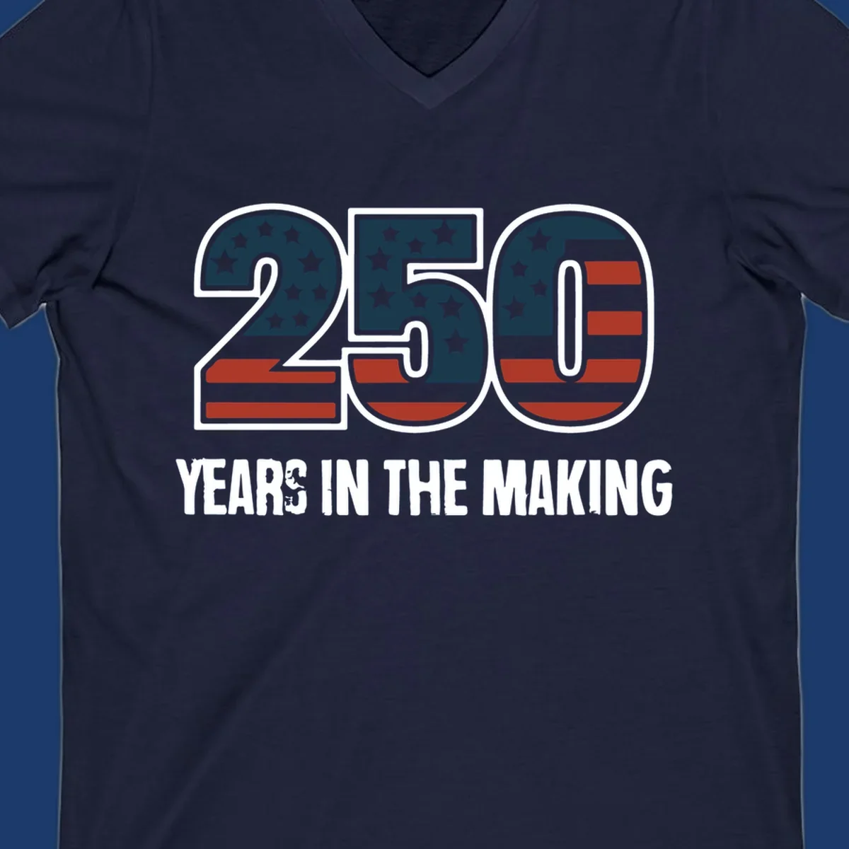 America 250 years in the making design featuring the number 250 with an American flag pattern and distressed text.