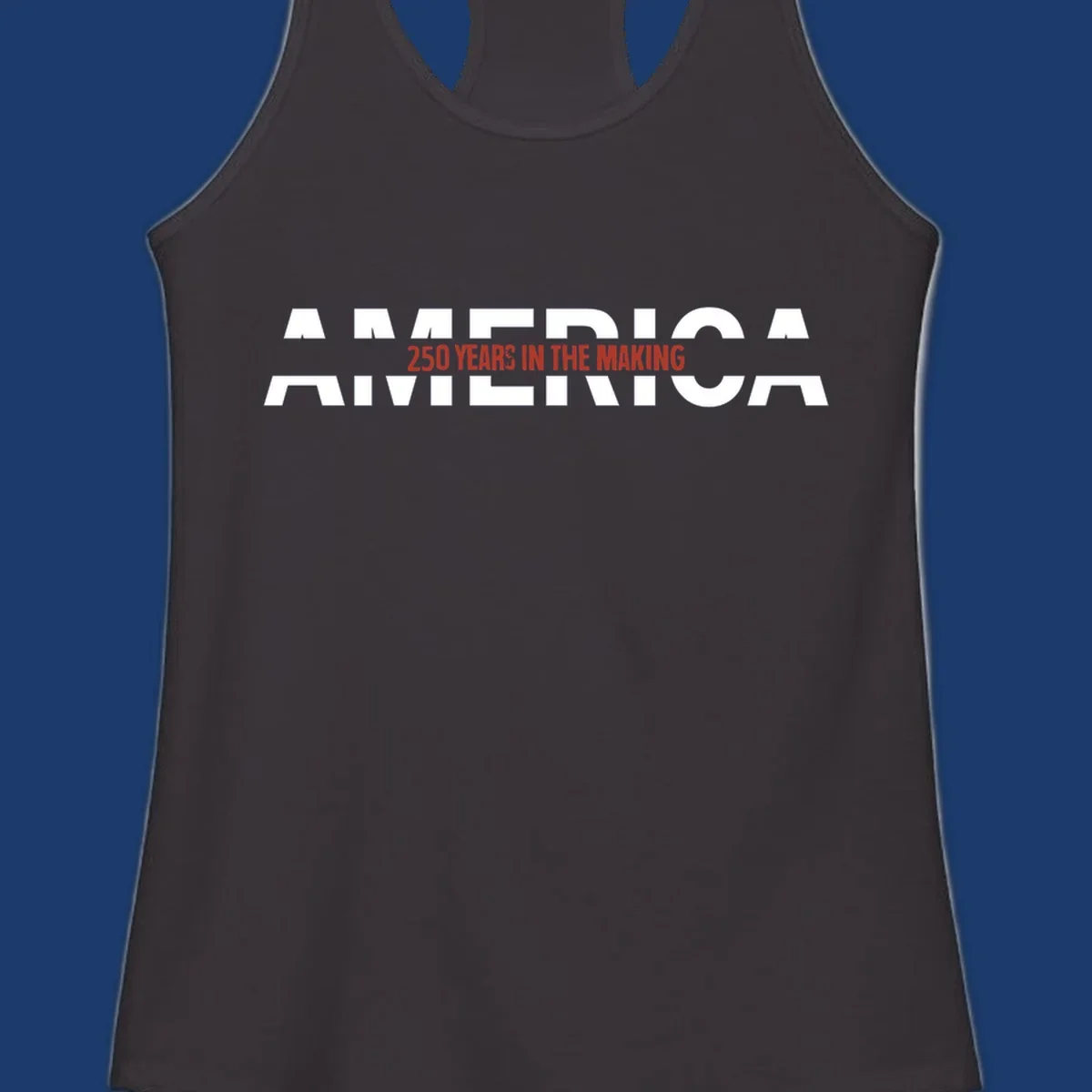 America 250 Years In The Making bold typography design celebrating the 250th anniversary.