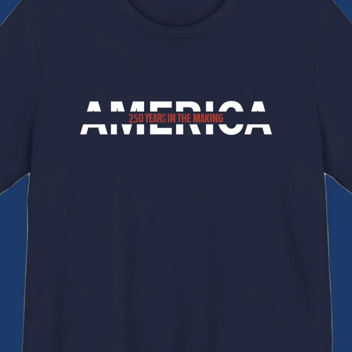 America 250 Years In The Making bold typography design celebrating the 250th anniversary.