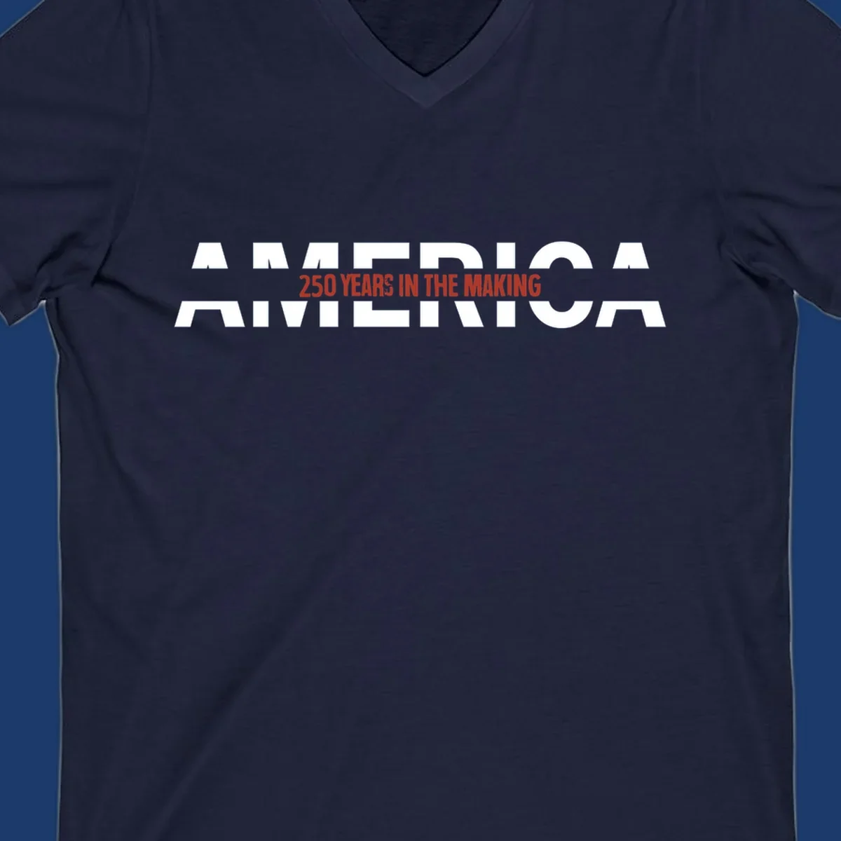 America 250 Years In The Making bold typography design celebrating the 250th anniversary.