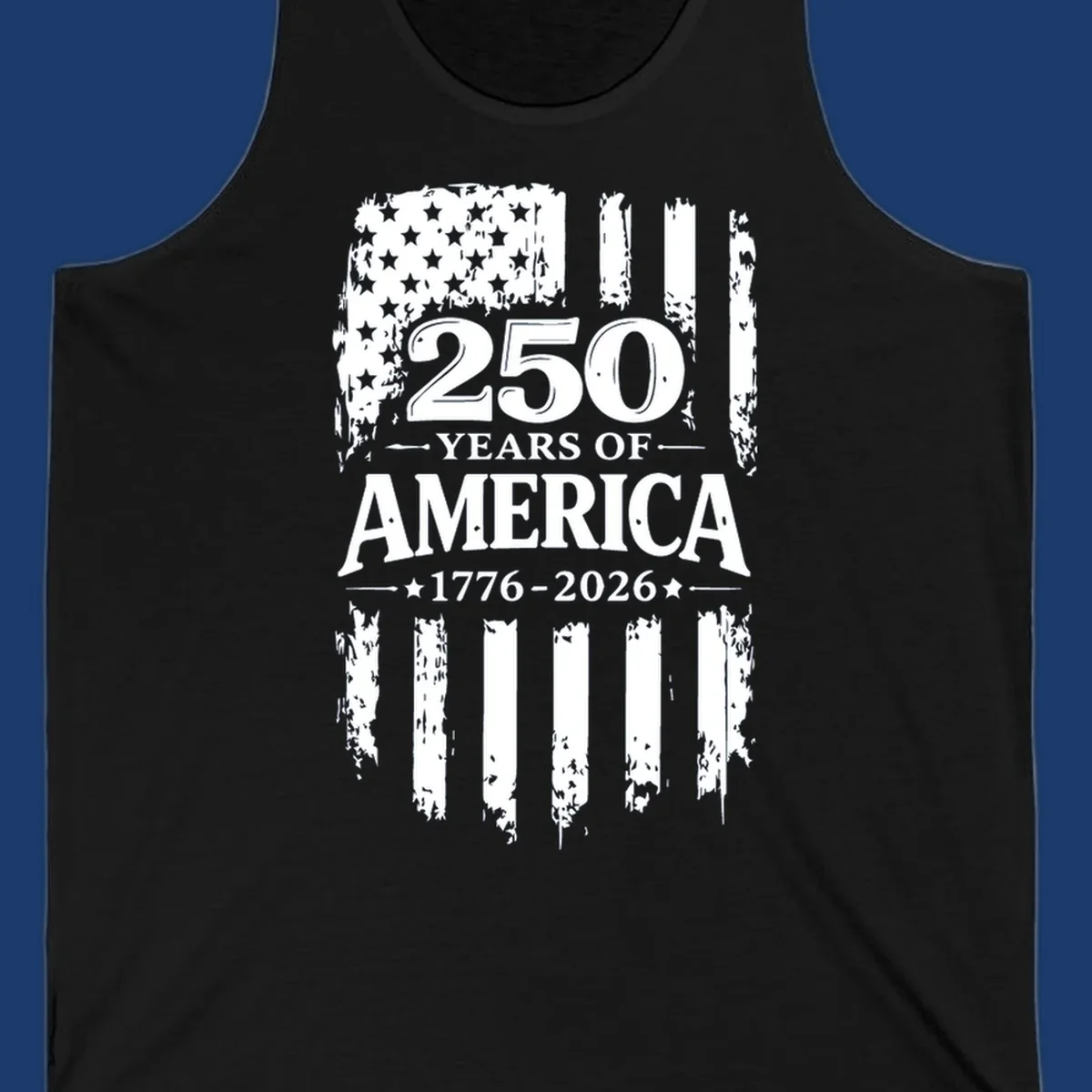 250 years of America 1776-2026 text with distressed American flag graphic.