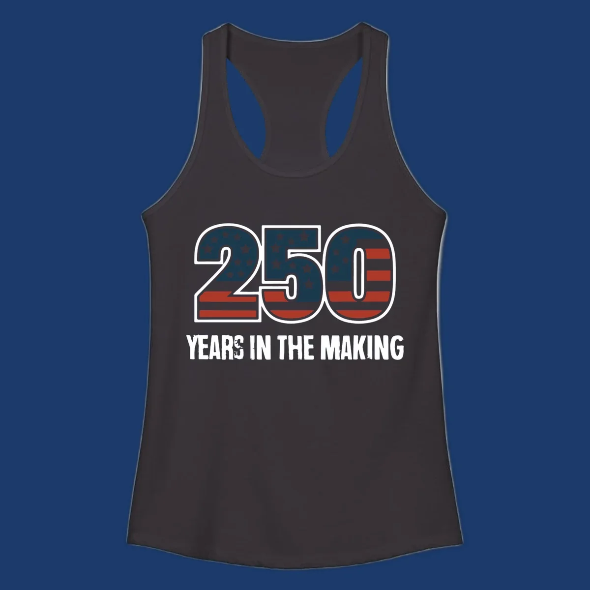 America 250 years in the making design featuring the number 250 with an American flag pattern and distressed text.