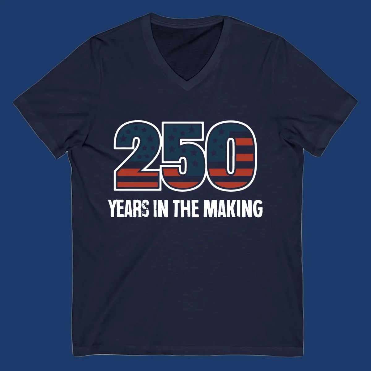 America 250 years in the making design featuring the number 250 with an American flag pattern and distressed text.