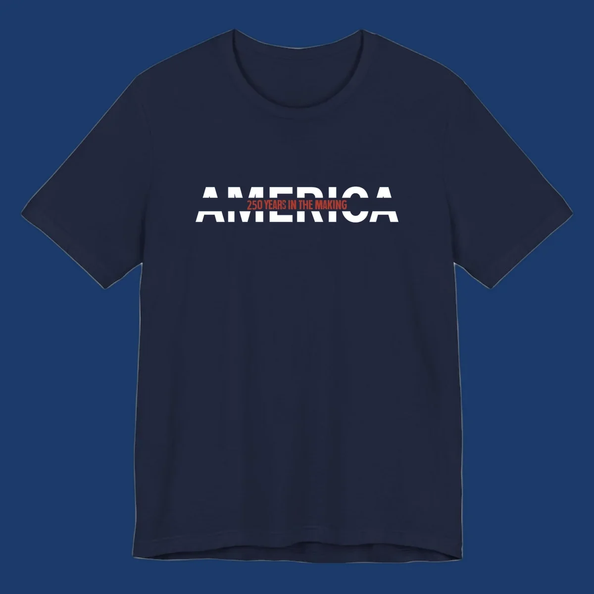 America 250 Years In The Making bold typography design celebrating the 250th anniversary.